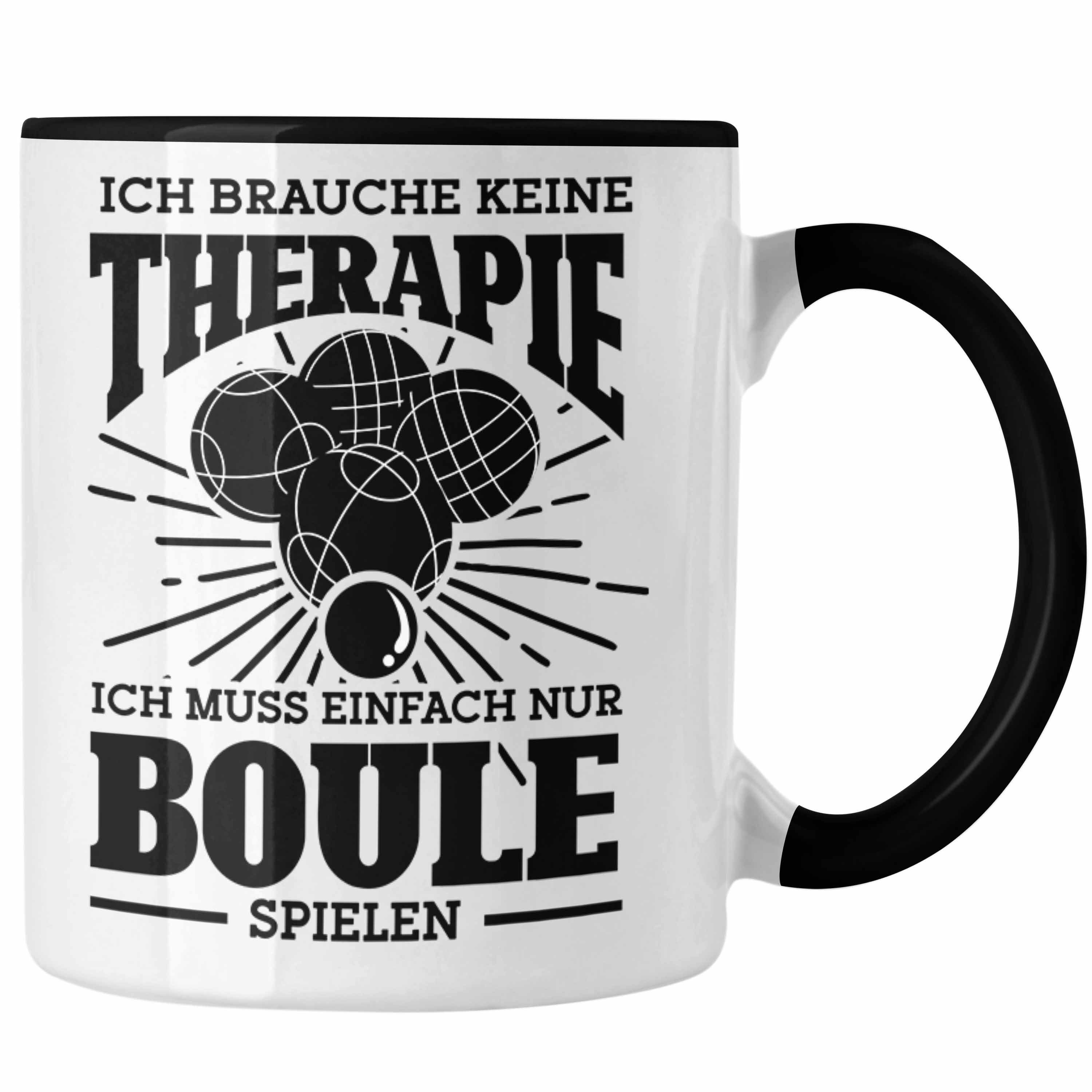 Trendation Tasse Boule Tasse Geschenk Boule-Spieler Geschenkidee Spruch Ich Brauche Kei Schwarz