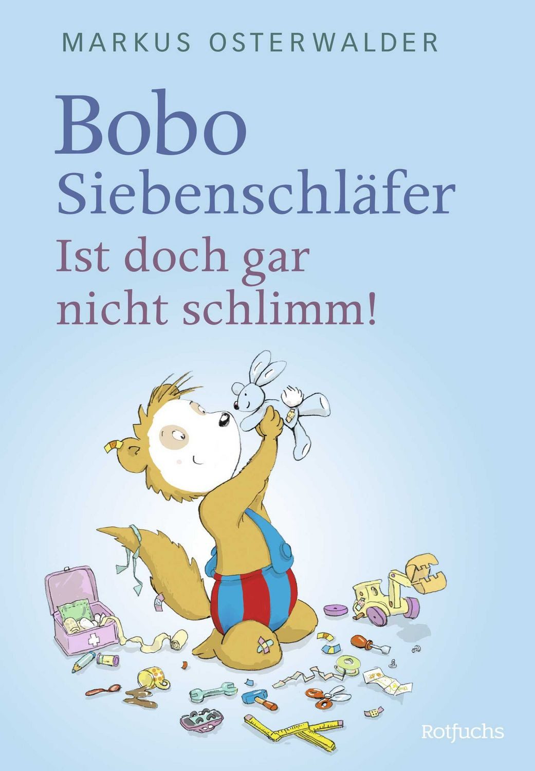 Kinderbuch Bobo Siebenschläfer: Ist doch gar nicht schlimm! Vorlesegeschichten ab Markus Osterwalder