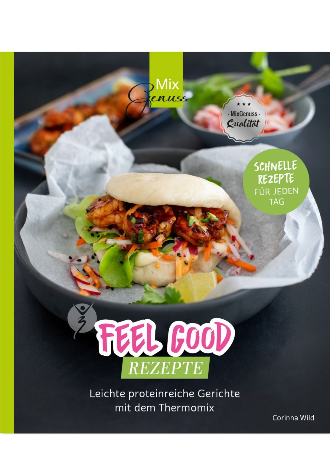 Feel Good Rezepte / Corinna Wild