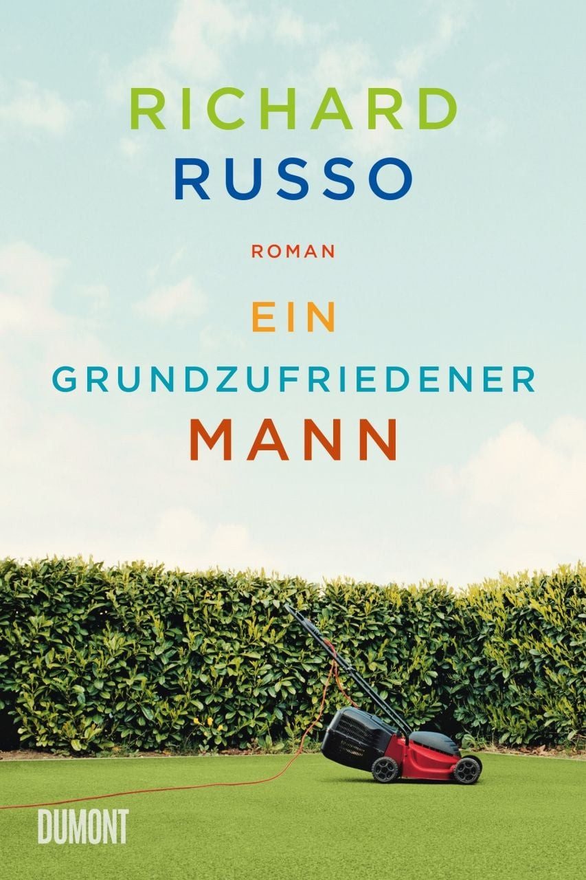 Ein grundzufriedener Mann / Richard Russo, Roman