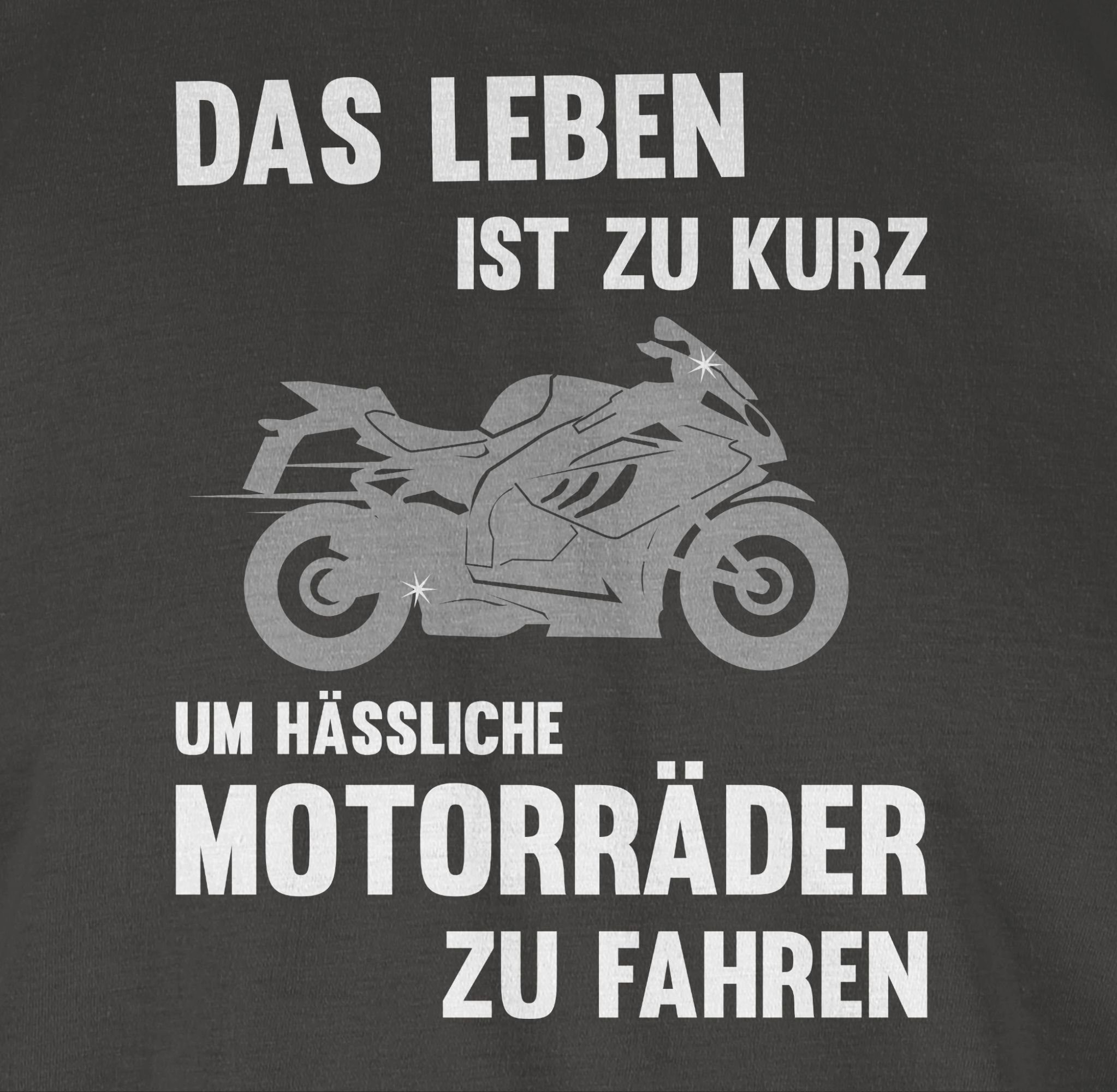 Shirtracer T-Shirt Das Leben ist kurz Dunkelgrau Biker um Motorrad 2 hässliche Motorräder fahren zu zu 2