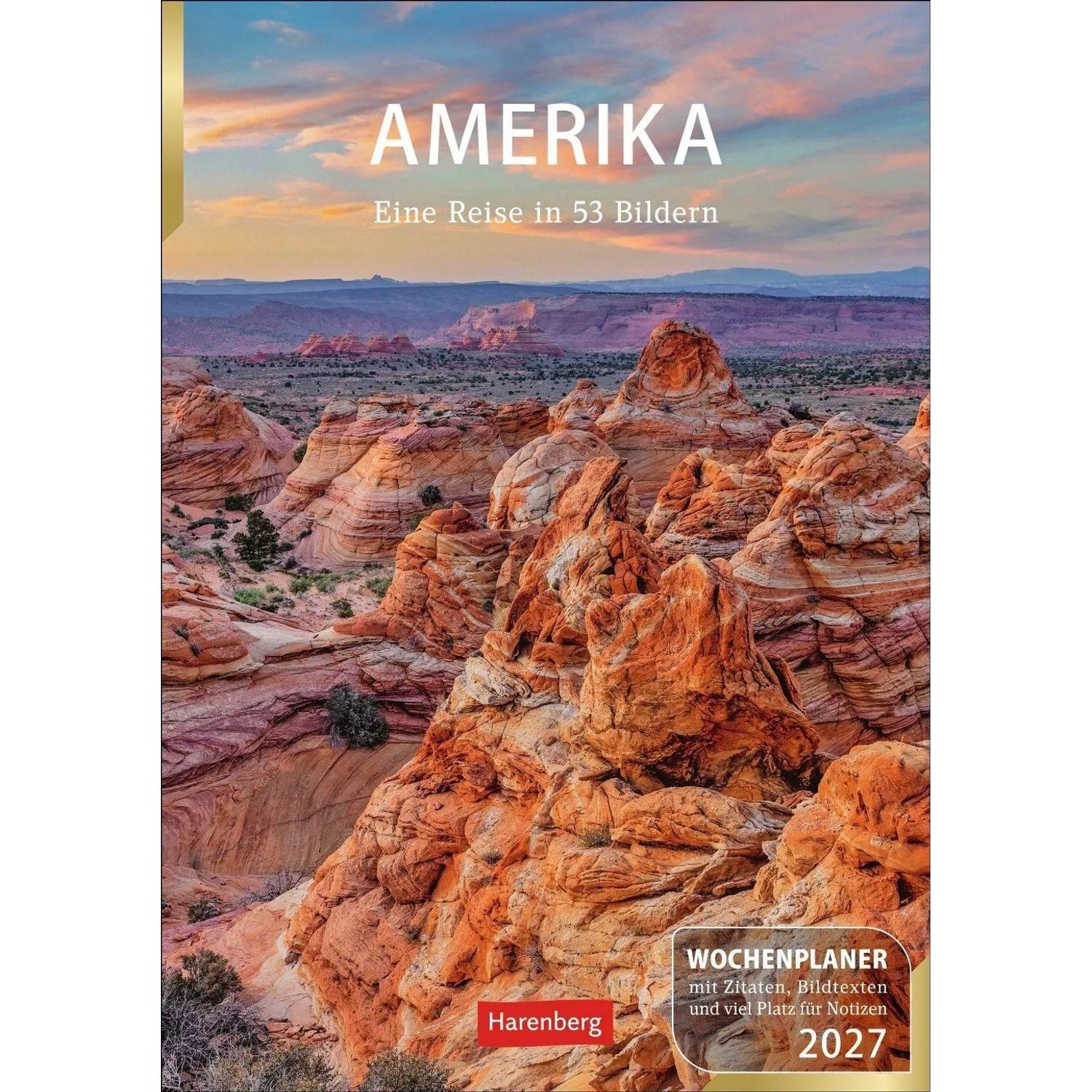 Harenberg Kalender Verlag Wandkalender Amerika Wochenplaner 2027 - Eine Reise in 53 Bildern