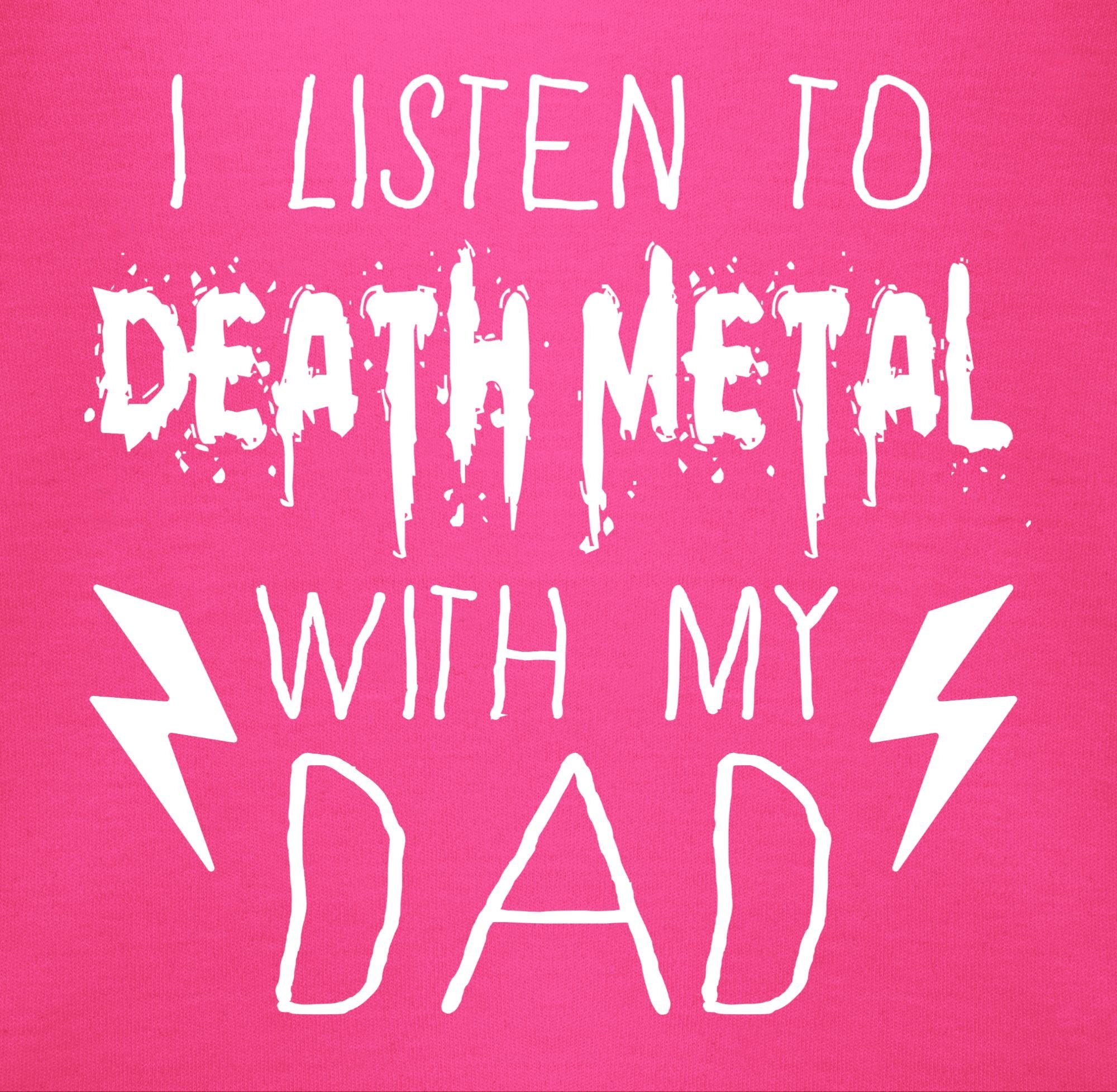 Sprüche 2 Baby Death Shirtracer Shirtbody Metal with my Fuchsia I listen weiß dad to