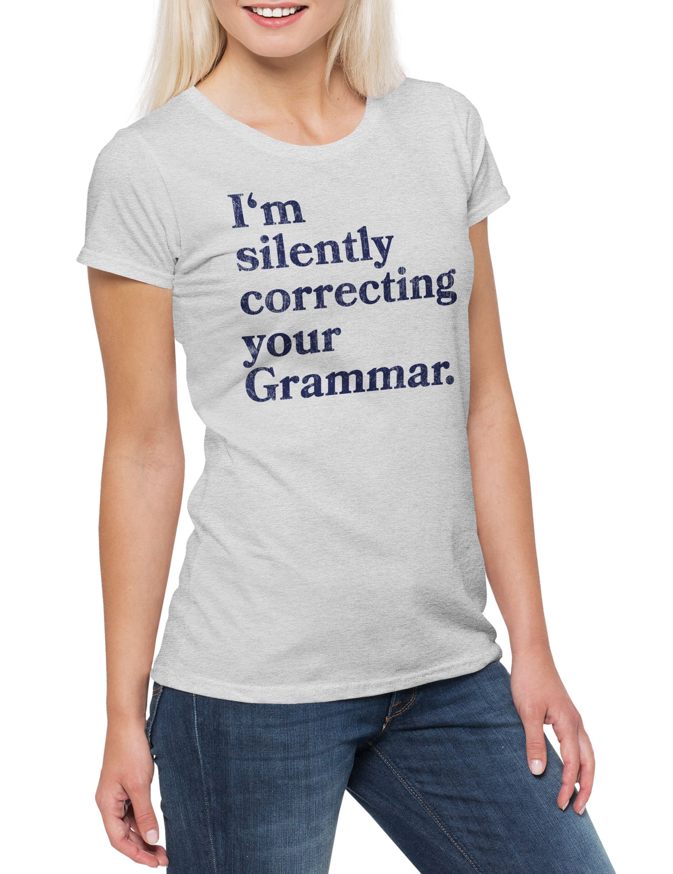 Print-Shirt I'm Silently Correcting Your Grammar Damen T-Shirt Lehrer Fun Teacher
