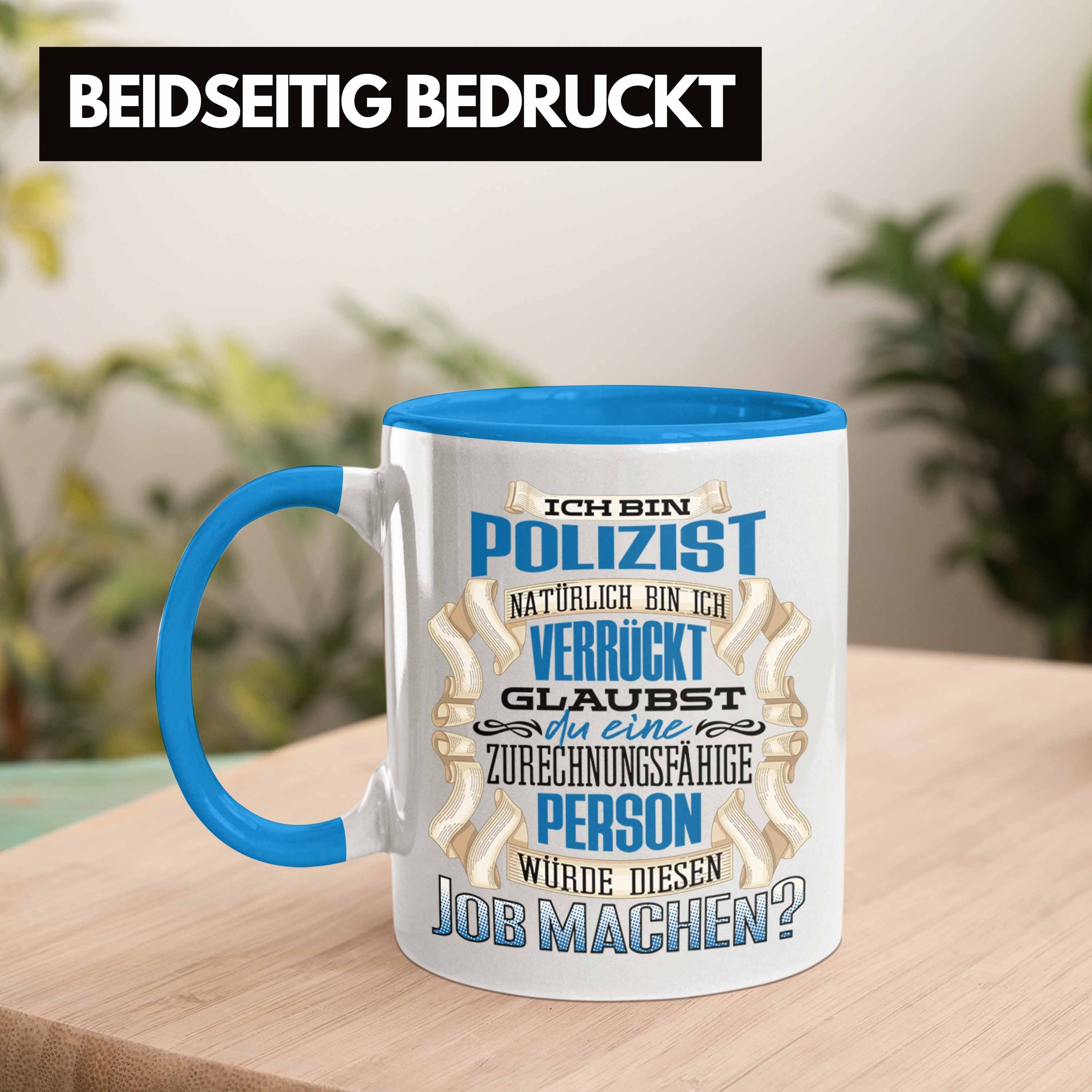 Trendation Tasse Trendation Blau Spruc - Polizist Bin Ich Geburtstag Geschenk Lustiger Tasse