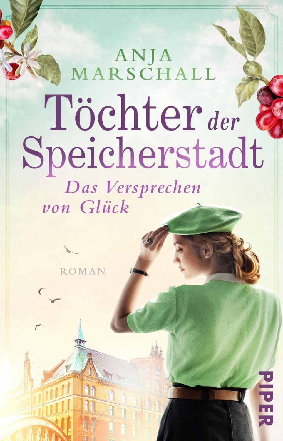 Töchter der Speicherstadt – Das Versprechen von Glück / Anja Marschall