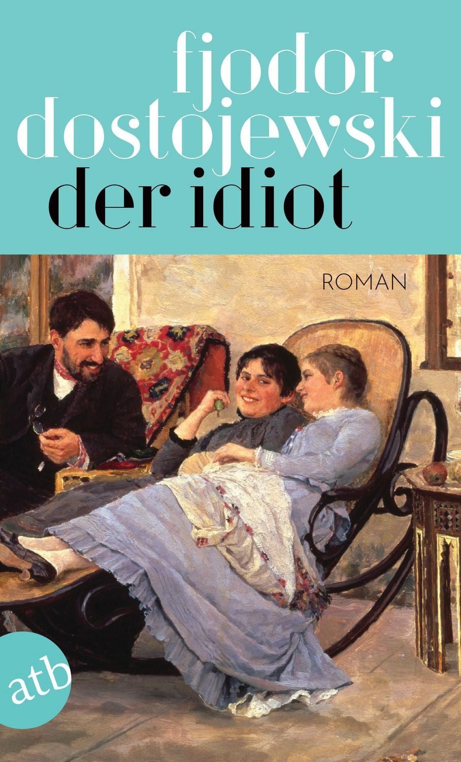 Der Idiot / Fjodor M. Dostojewski