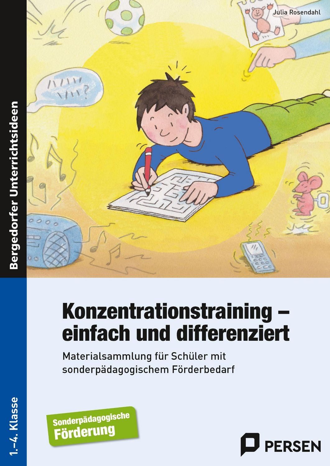 Konzentrationstraining - einfach und differenziert Materialsammlung fü / Julia Rosendahl, Materialsammlung für Schülerinnen mit sonderpäd agogischem Förderbedarf (1. bis 4. Klasse)
