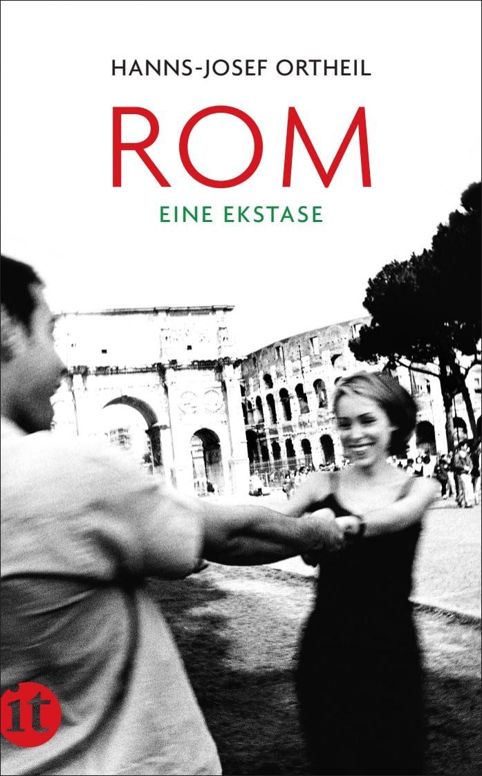 Rom / Hanns-Josef Ortheil, Eine Ekstase