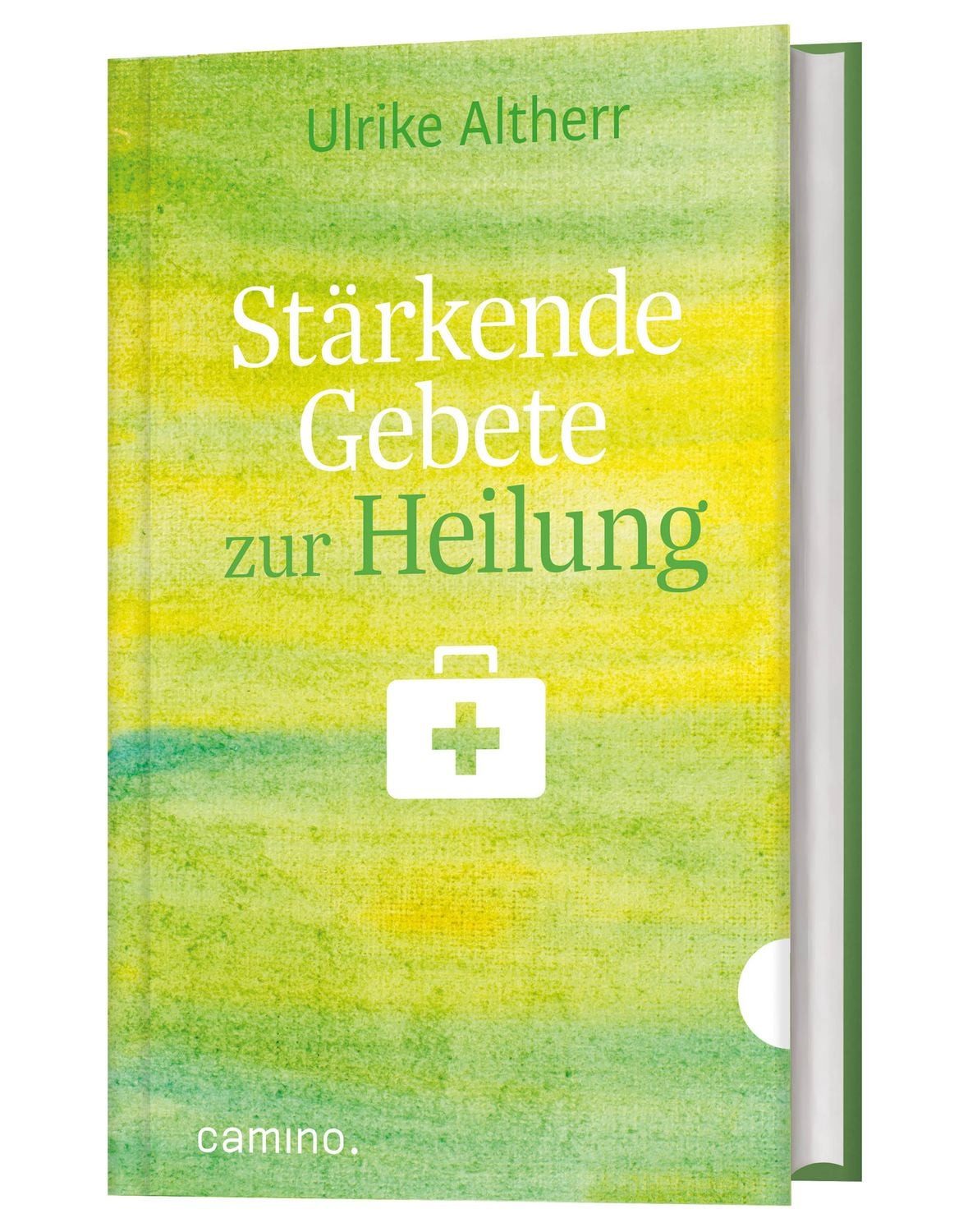 Stärkende Gebete zur Heilung / Ulrike Altherr