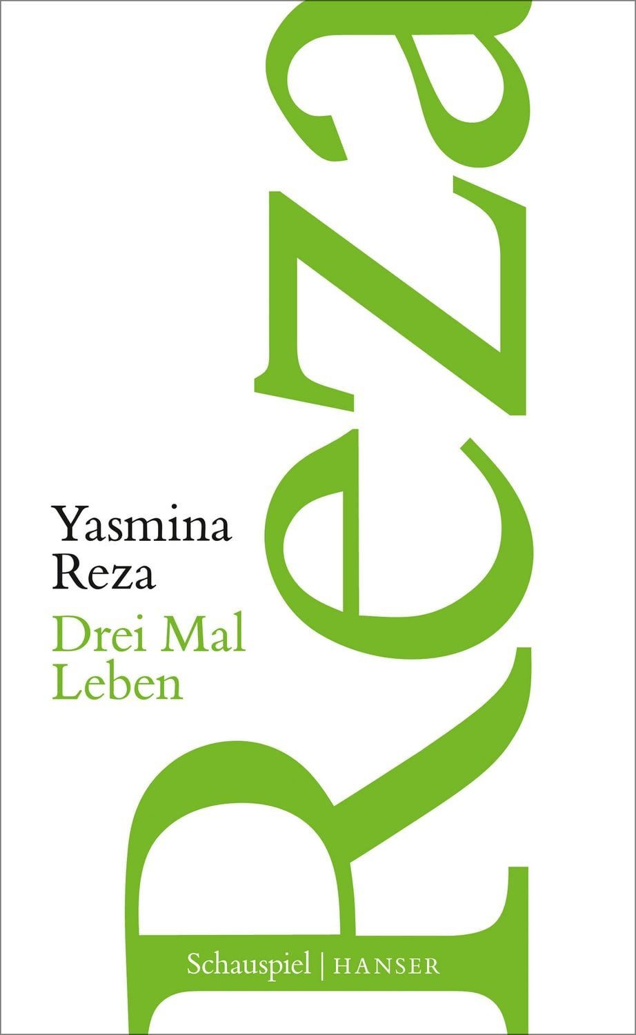 Drei Mal Leben / Yasmina Reza