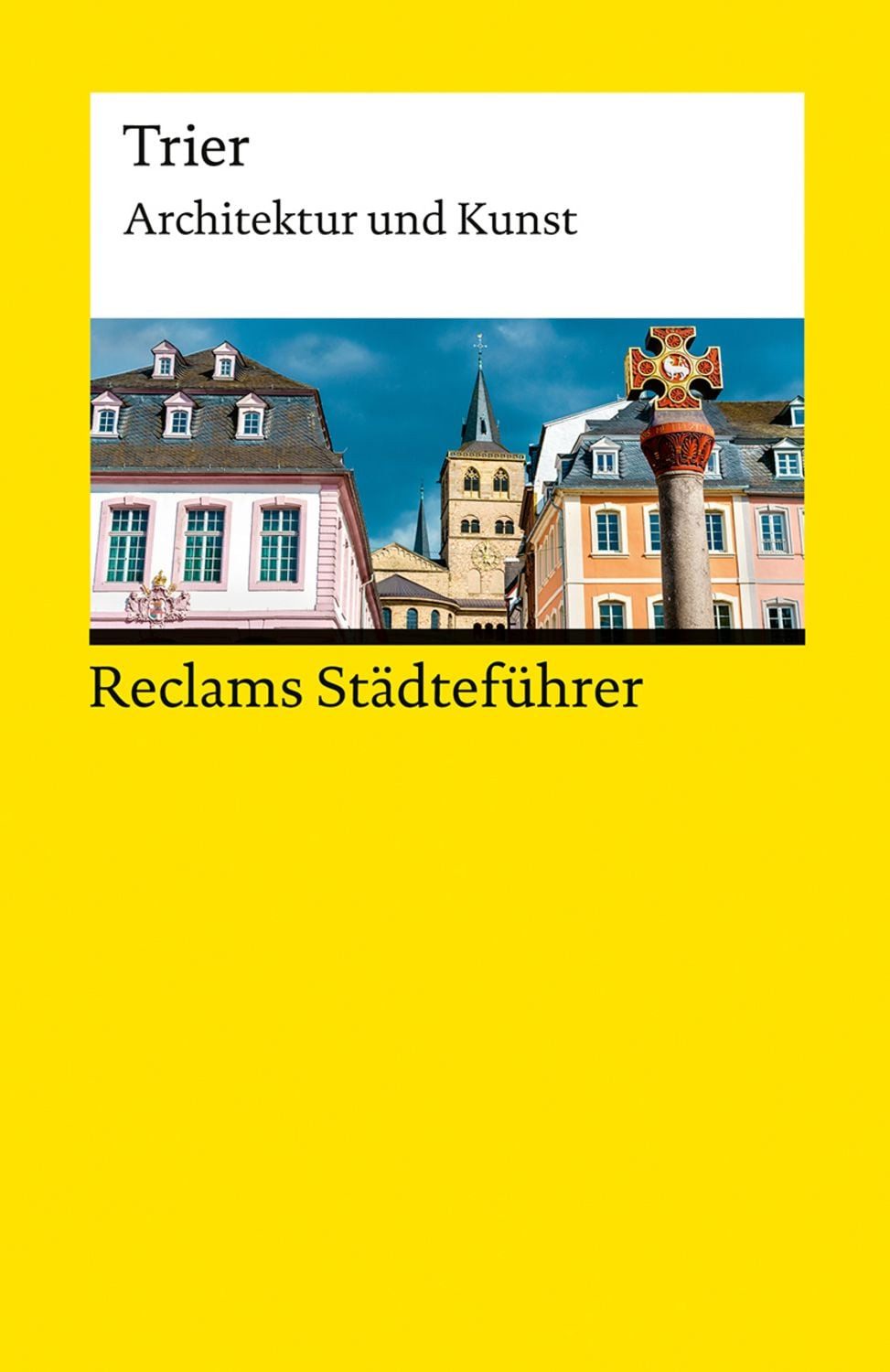 Reclams Städteführer Trier / Jürgen Ahn