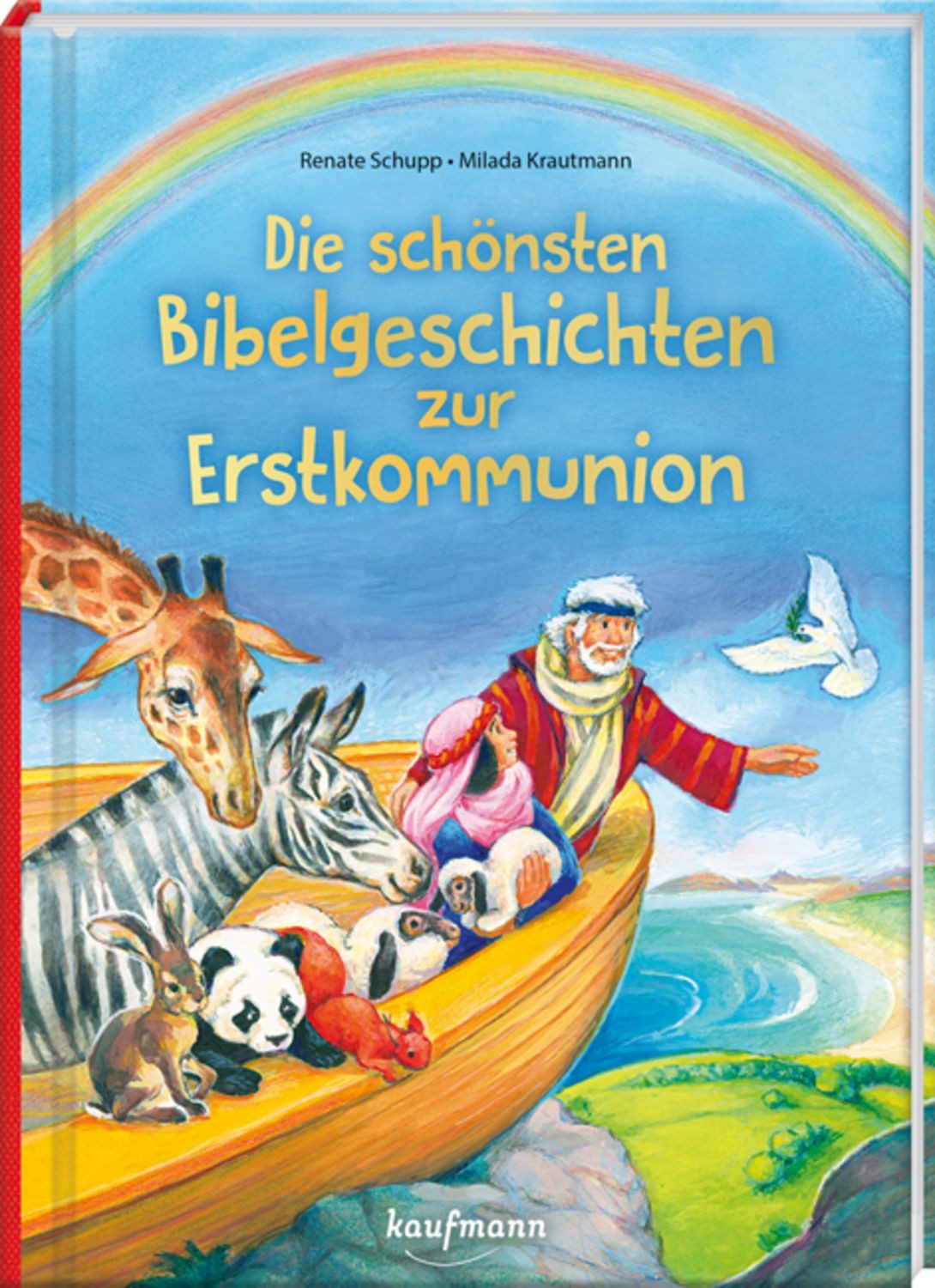 Die schönsten Bibelgeschichten zur Erstkommunion / Renate Schupp