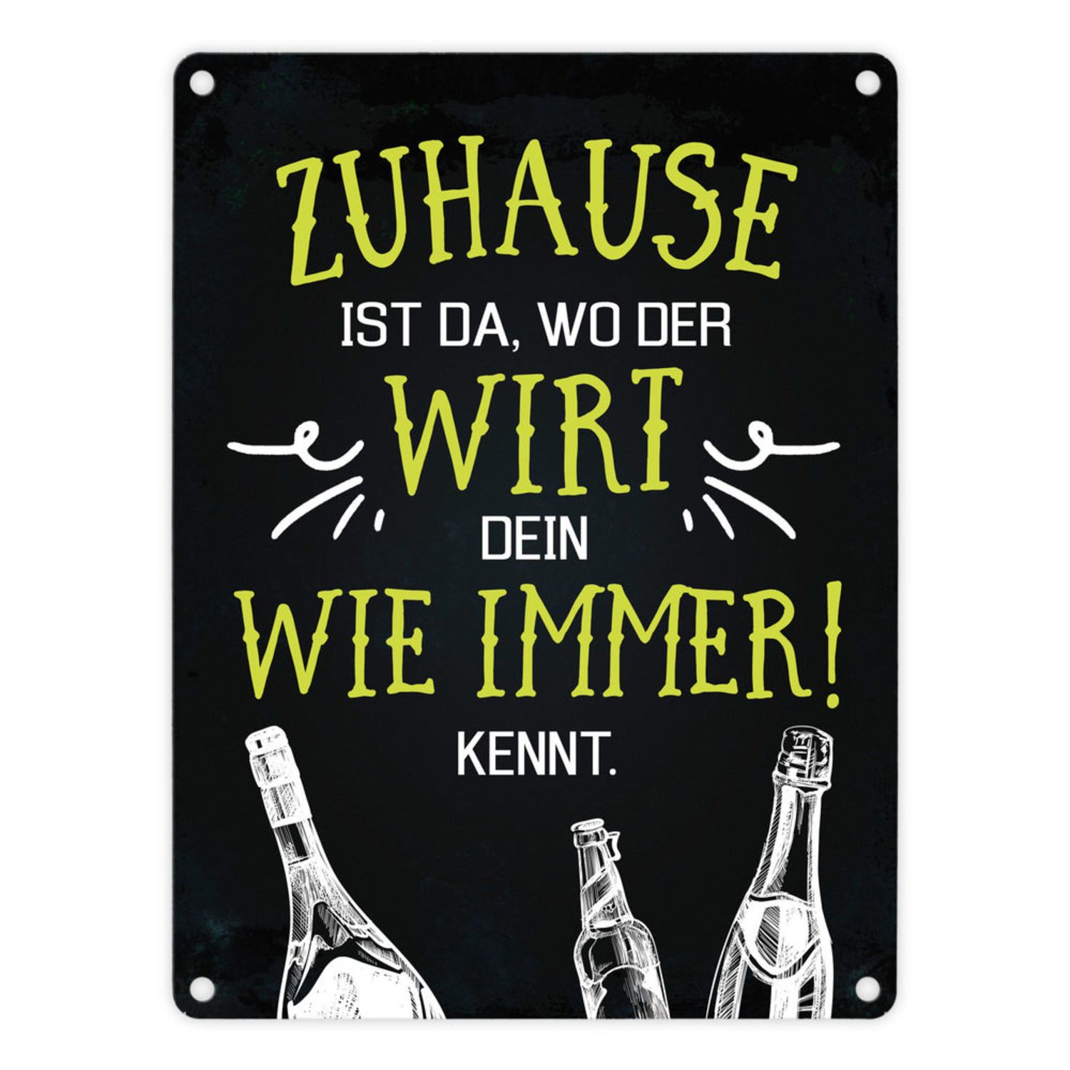Metallschild Metallschild mit Spruch: Zuhause ist da wo der Wirt dein ...