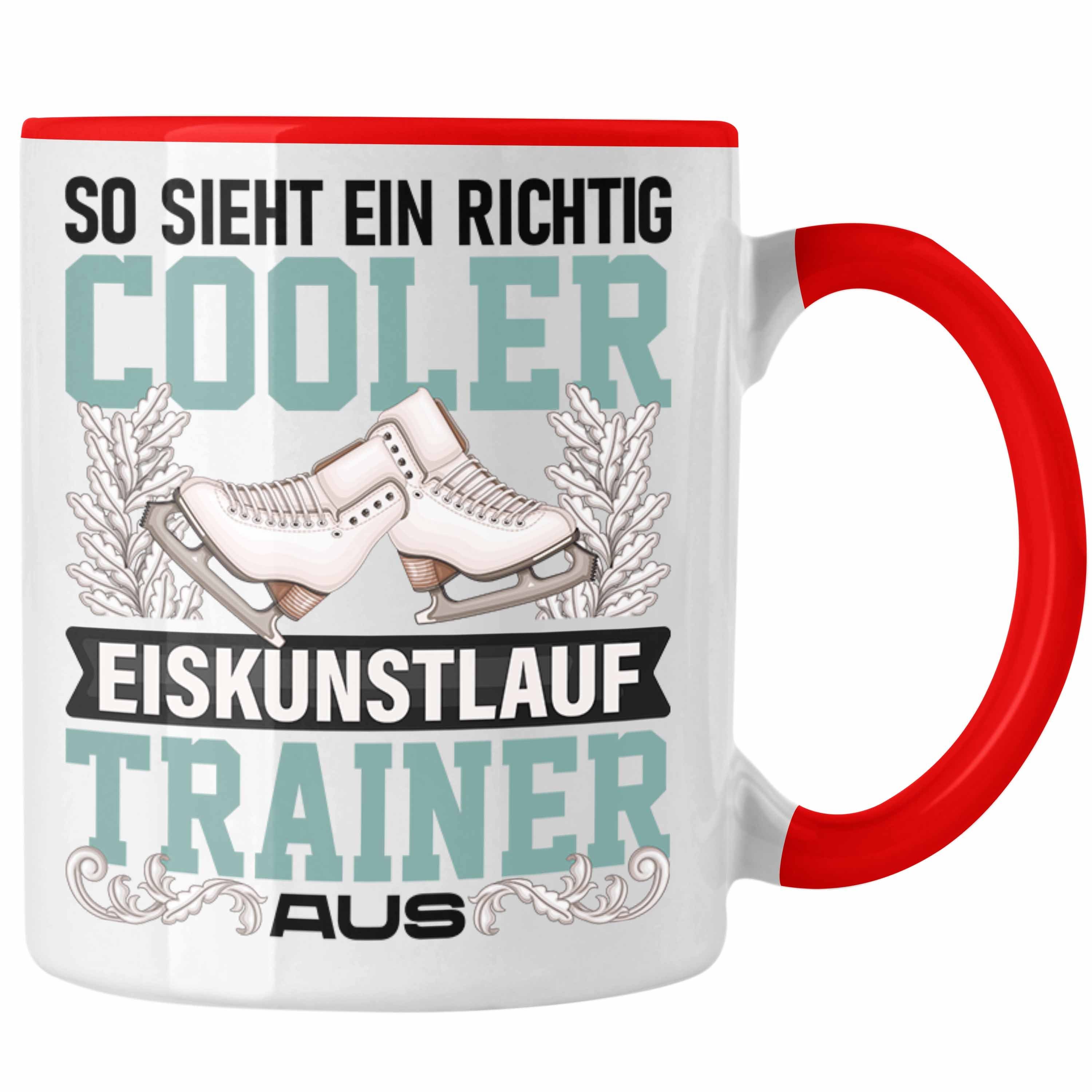 Trendation Tasse Eiskunstlauf Trainer Tasse Traine Eiskunstläufer Rot Geschenkidee Geschenk