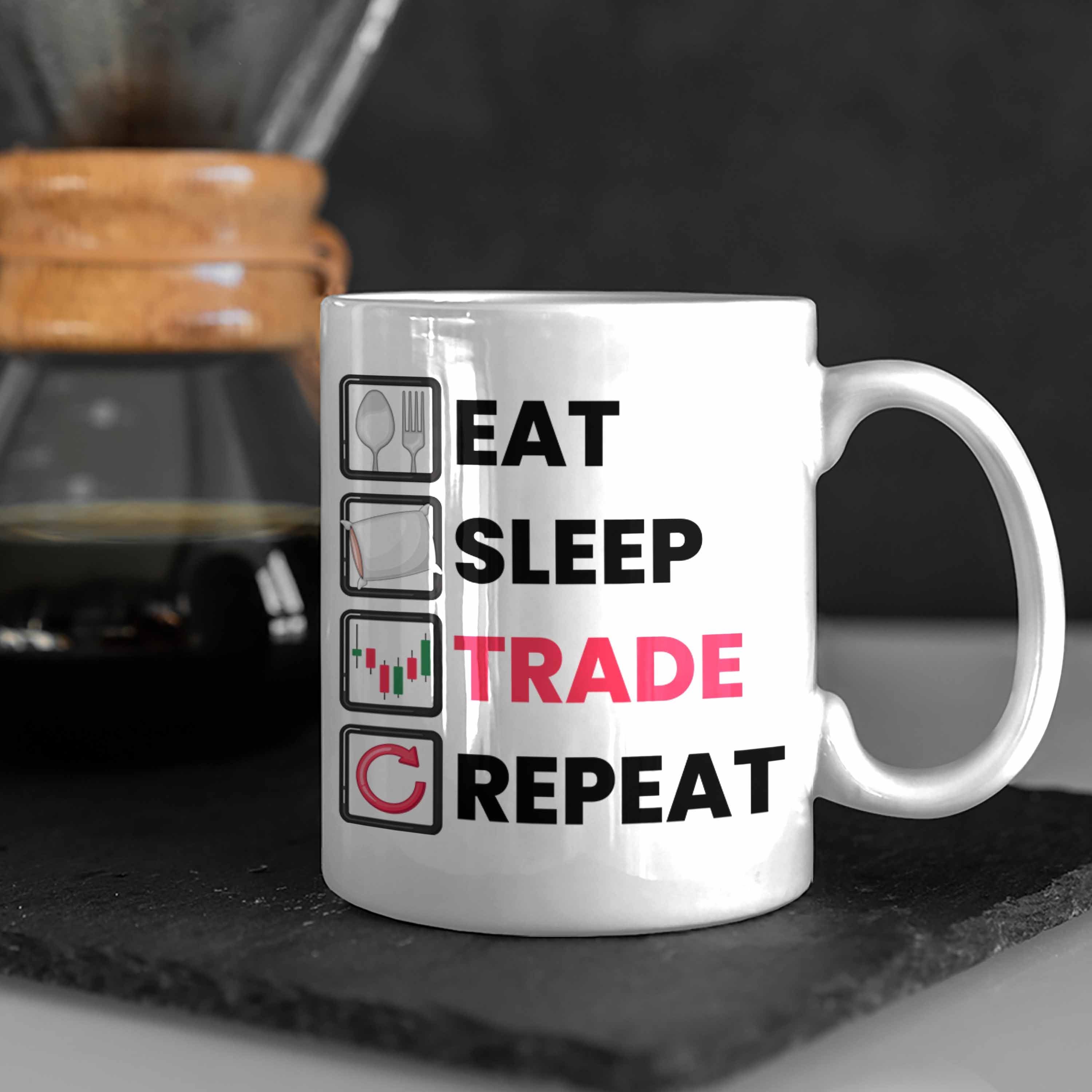 Trading "Eat Sleep Weiss Lustige Geschenkidee Tasse für Repeat" Inves Trade Trendation Tasse