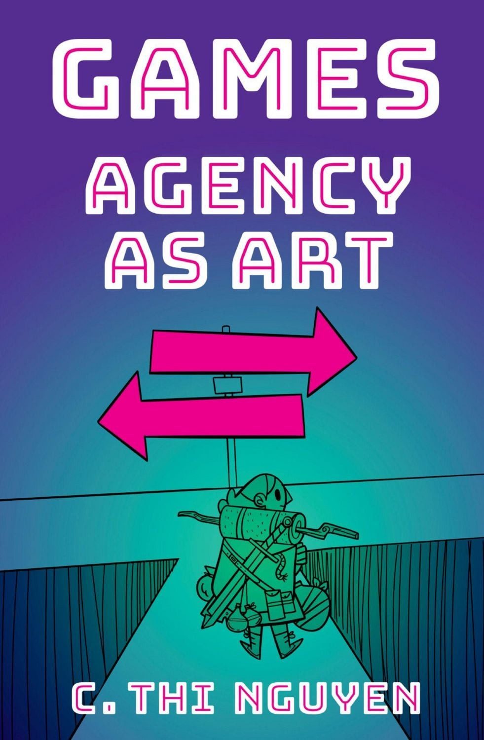 Games Agency As Art / C. Thi Nguyen, Agency As Art