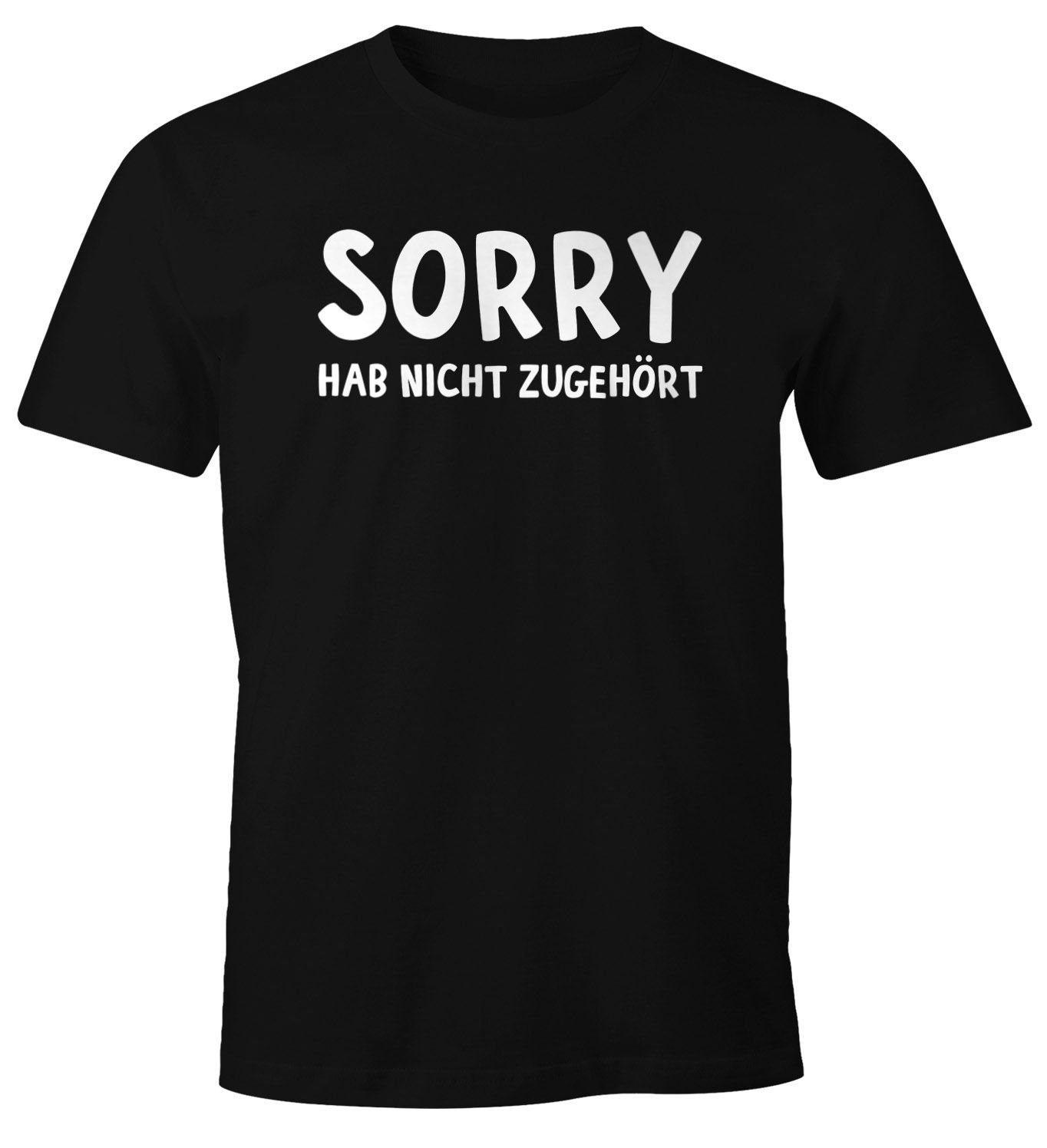 MoonWorks Print-Shirt Herren T-Shirt Fun-Shirt Spruch-Shirt Sorry hab nicht zugehört Moonworks® mit Print schwarz