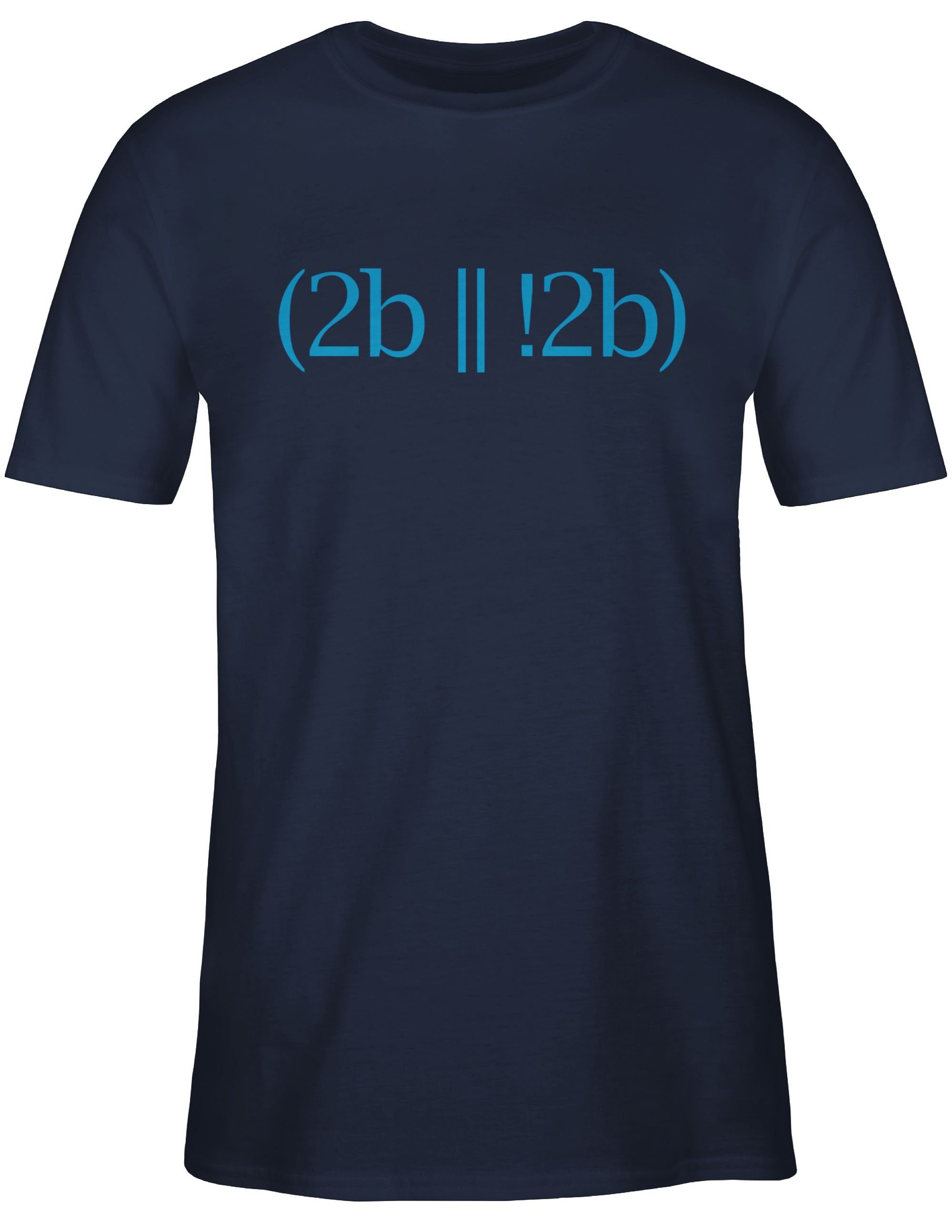 not Programmierer Geschenke be Shirtracer T-Shirt or to be 02 To Blau Navy