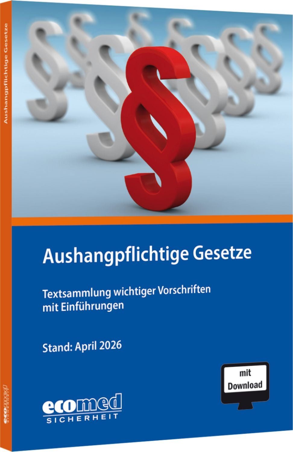 Aushangpflichtige Gesetze / Ecomed-Storck GmbH, Textsammlung wichtiger Vorschriften mit Einführungen