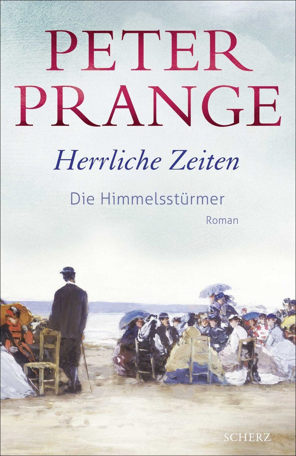 Herrliche Zeiten - Die Himmelsstürmer / Peter Prange