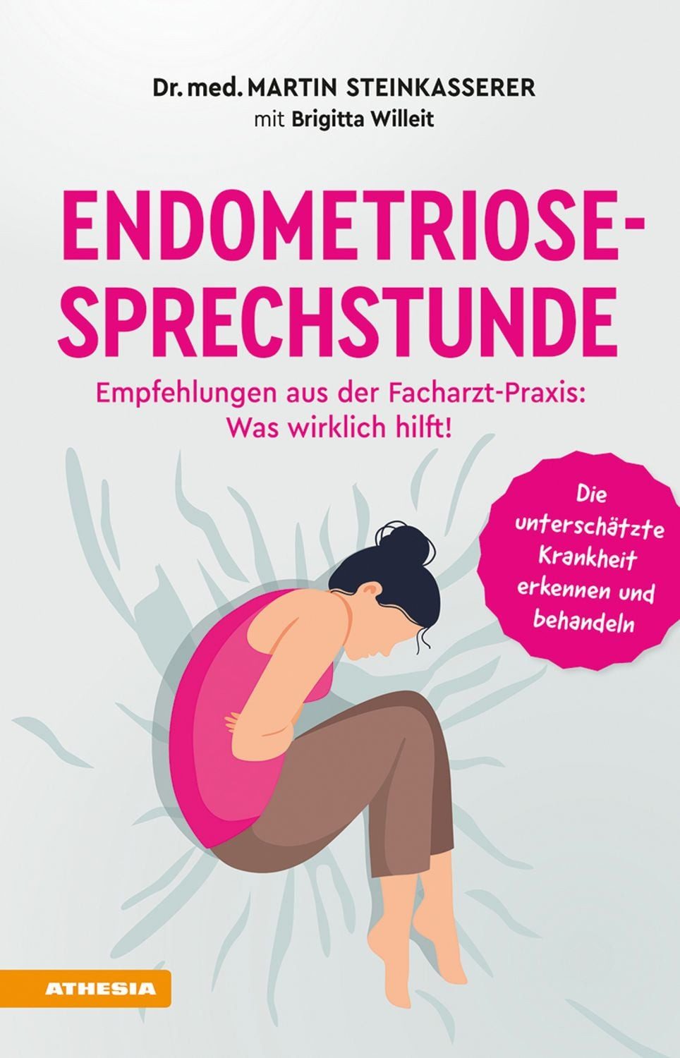 Endometriose-Sprechstunde Empfehlungen aus der Facharzt-Praxis: Was wi / Martin Steinkasserer, Brigitta Willeit