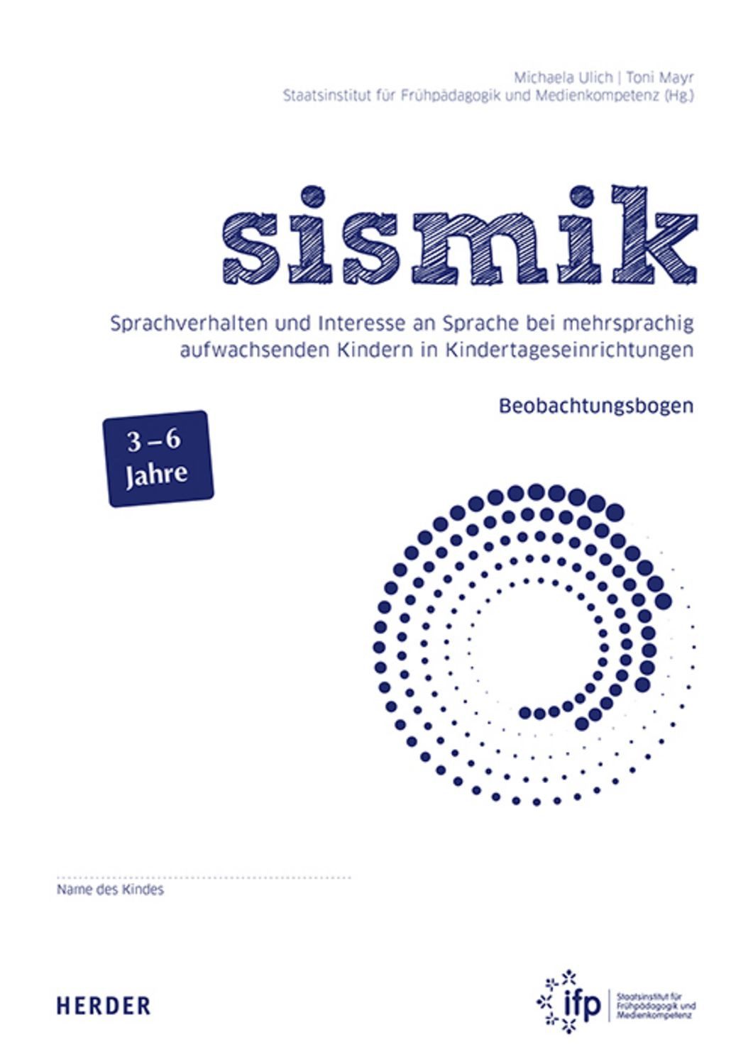 sismik. Sprachverhalten und Interesse an Sprache bei mehrsprachig aufw / Michaela Ulich, Toni Mayr