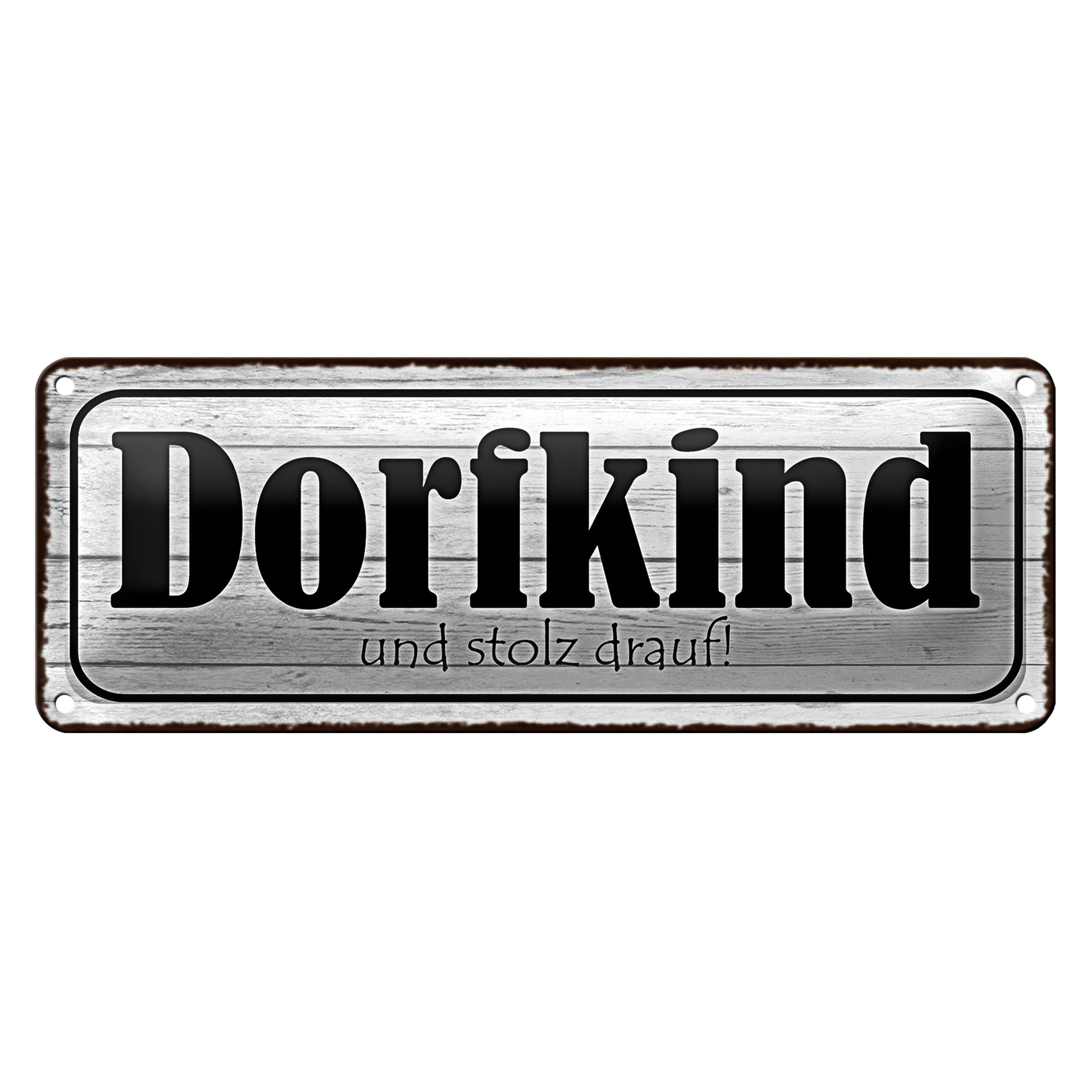 Metallschild Blechschild Spruch 27x10 cm Dorfkind und stolz drauf Dekoration