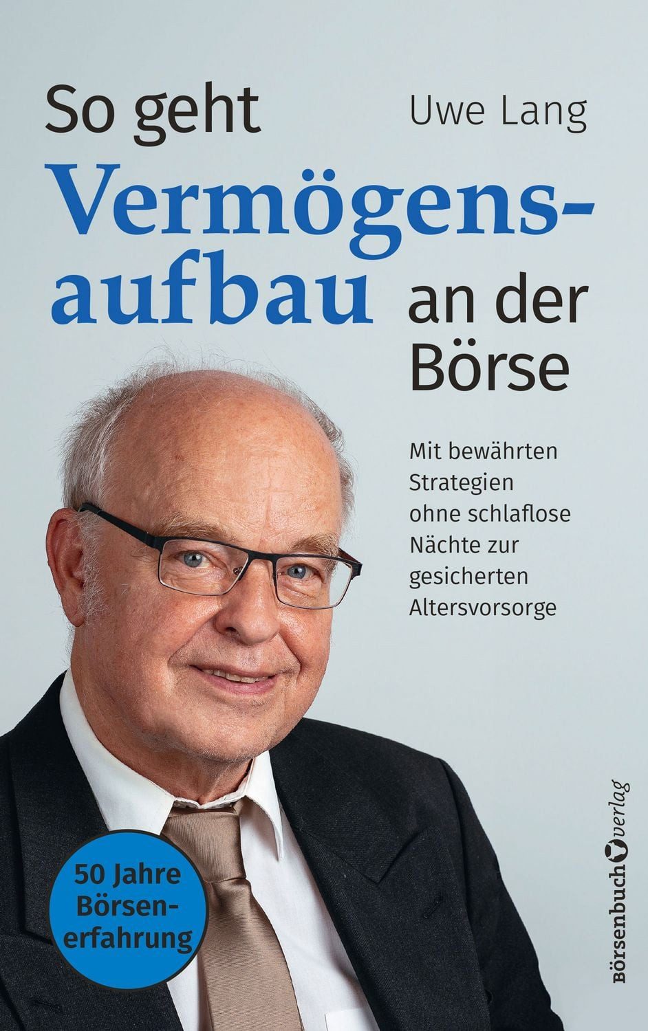 So geht Vermögensaufbau an der Börse / Uwe Lang