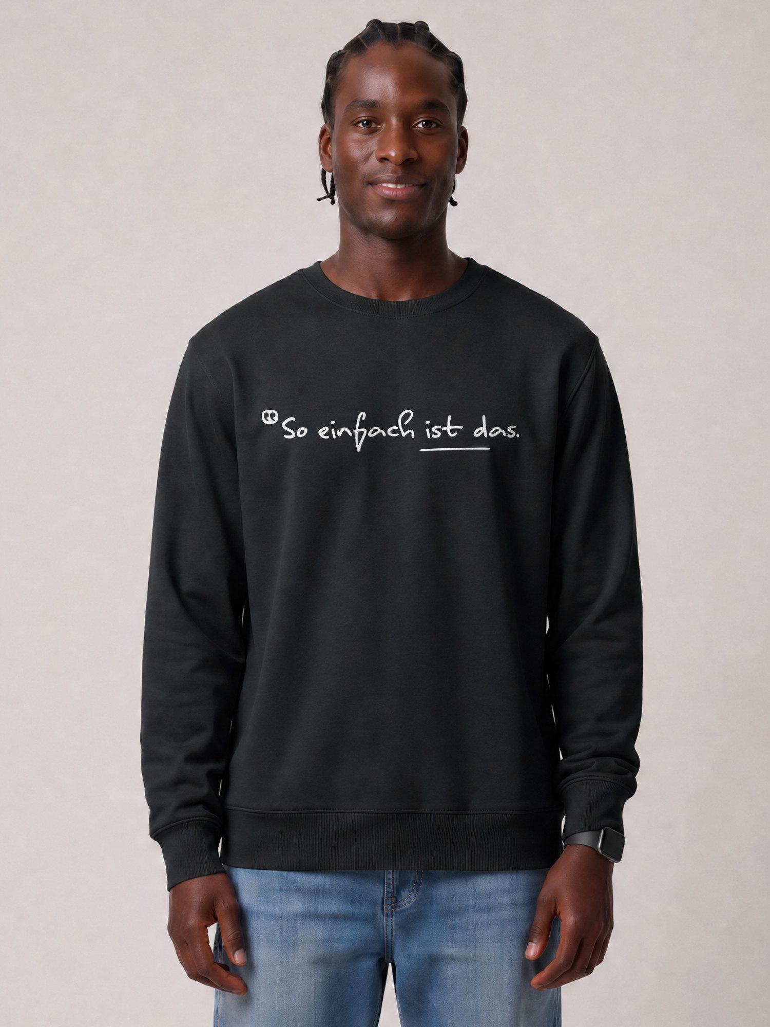 wat? Apparel Sweatshirt So einfach ist das