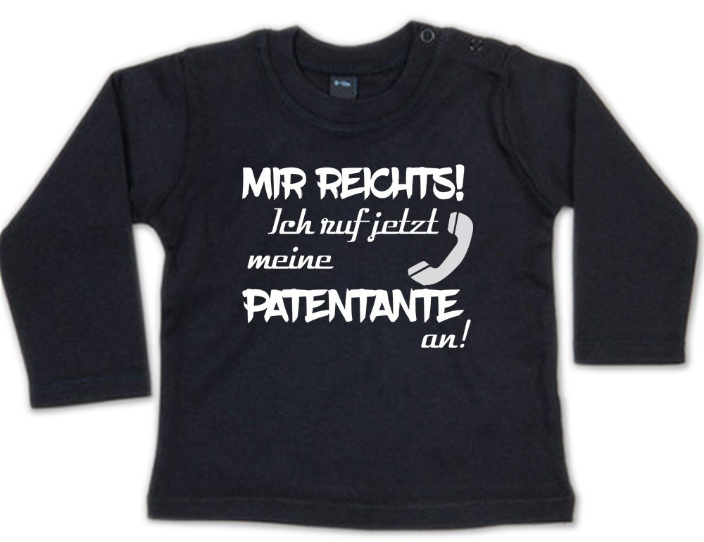 G-graphics Longsleeve Mir reichts! Ich ruf jetzt meine Patentante an! Baby Sweater, Baby Longsleeve T, mit Spruch / Sprüche, mit Print / Aufdruck, Geschenk zu jedem Anlass