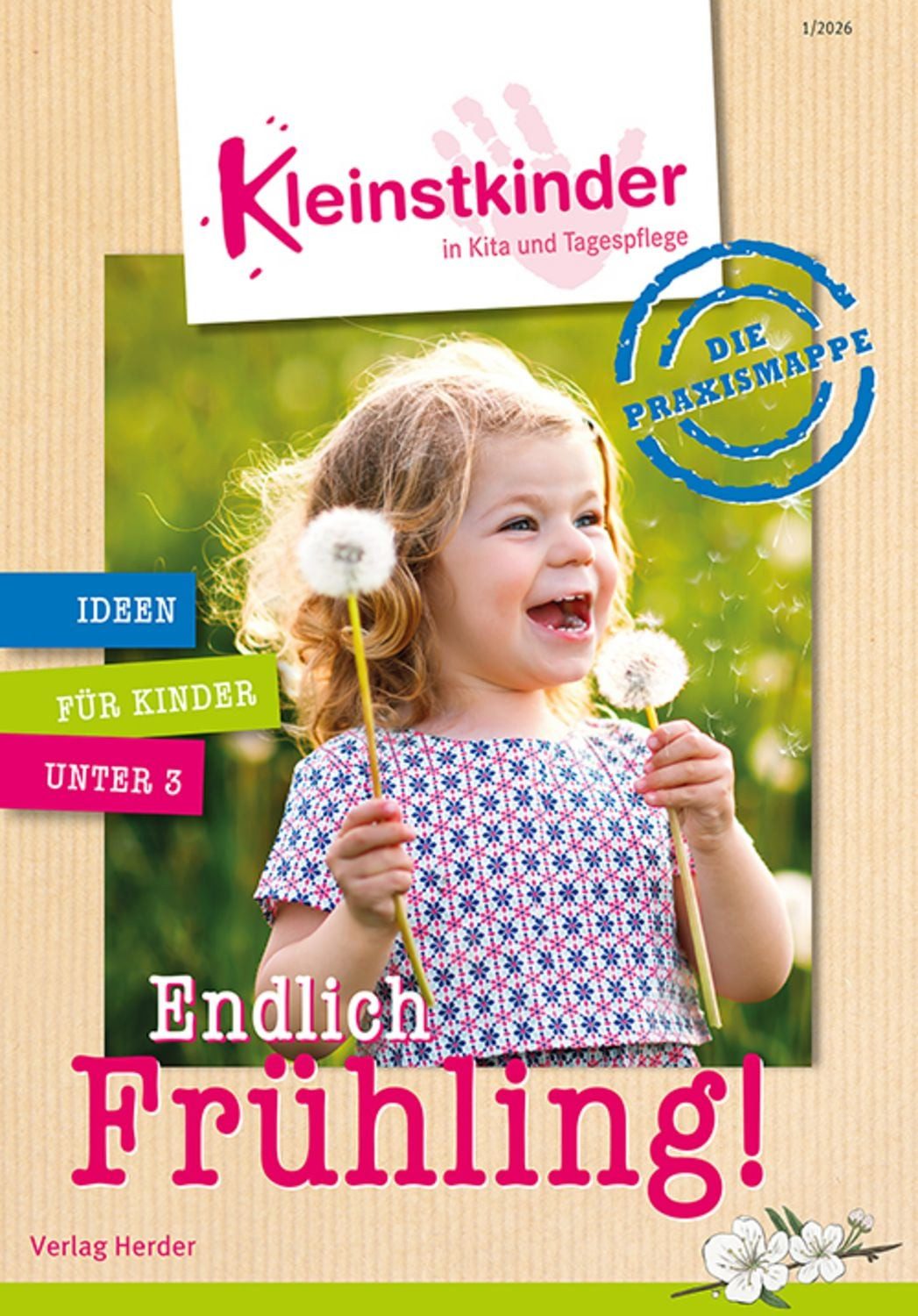 Die Praxismappe: Endlich Frühling! / Juliane Jakubek, Ellen Wendt, Michael Fink, Eva Danner, Anke Wolfram