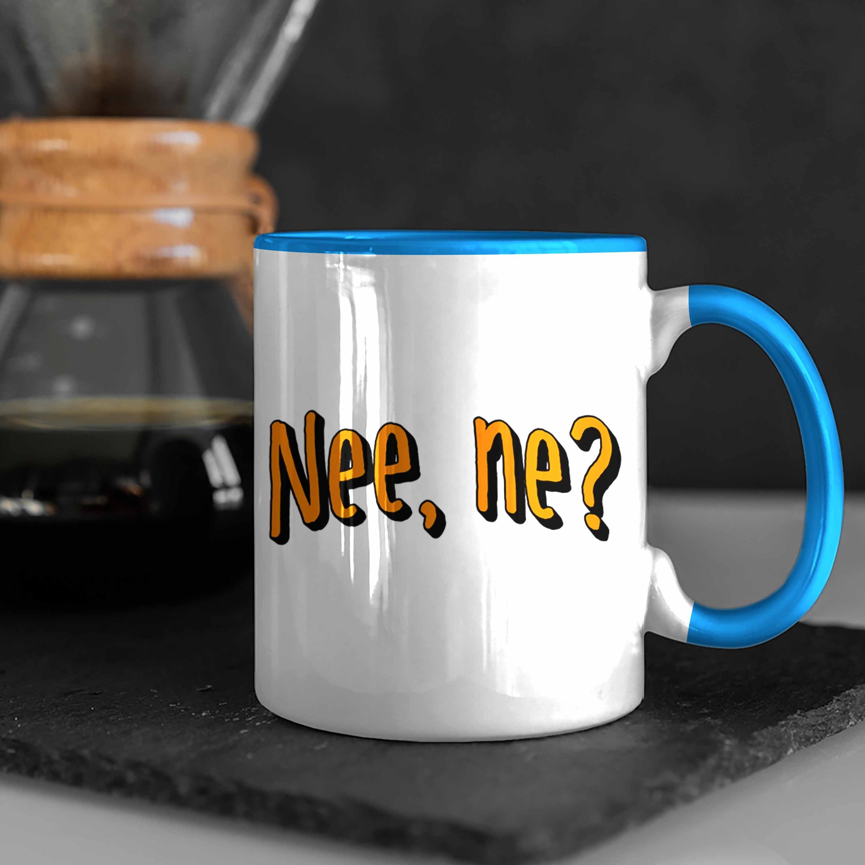 für Tasse Nee Geschenk Humor Kollegin Blau Tasse Trendation Büro - Ne? Geschenkid Trendation