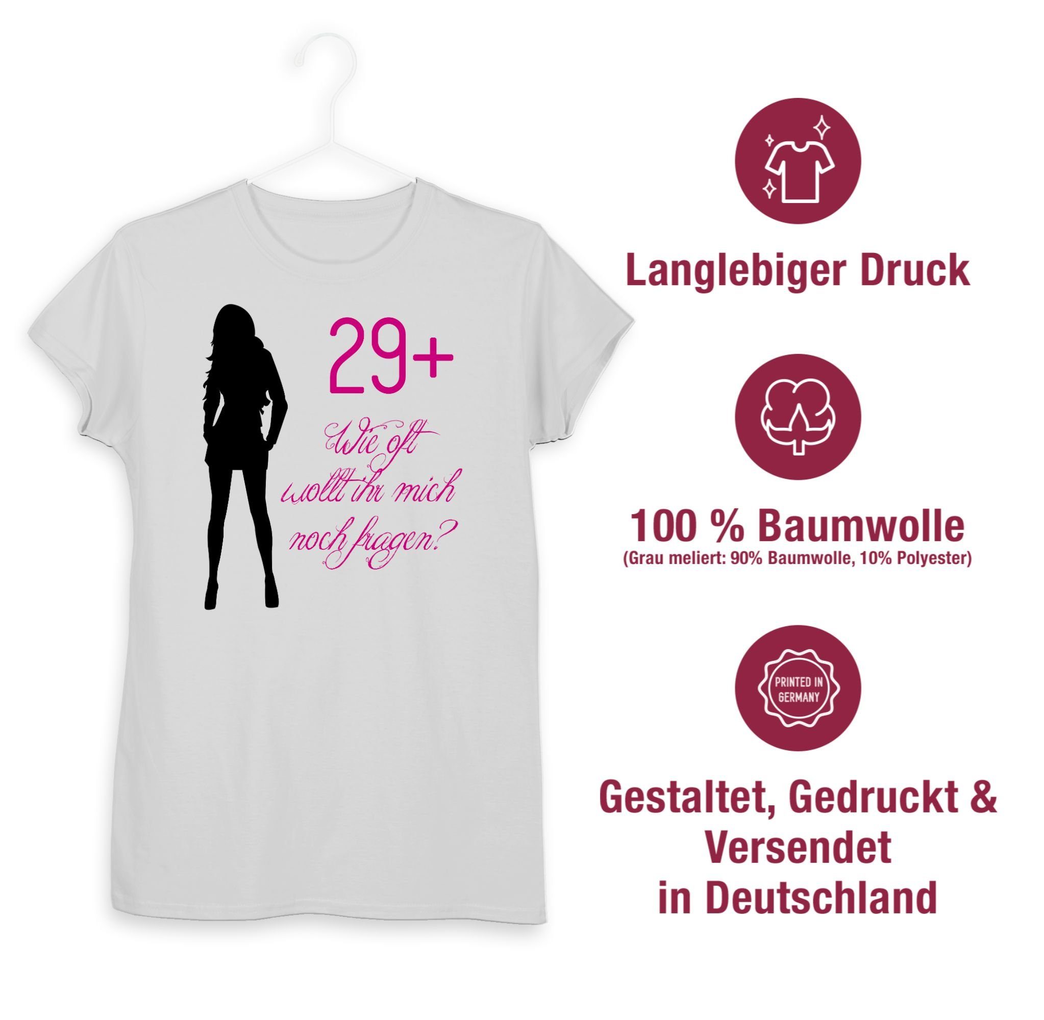 Damen Shirts Shirtracer T-Shirt Neunundzwanzig+ Wie oft wollt ihr noch fragen - 30. Geburtstag - Damen Premium T-Shirt (1-tlg) m