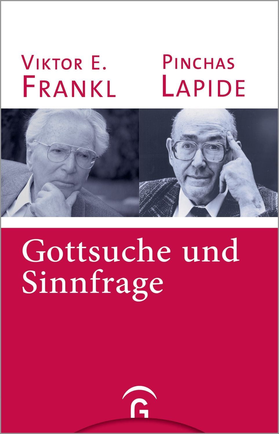 Gottsuche und Sinnfrage / Pinchas Lapide, Viktor E. Frankl