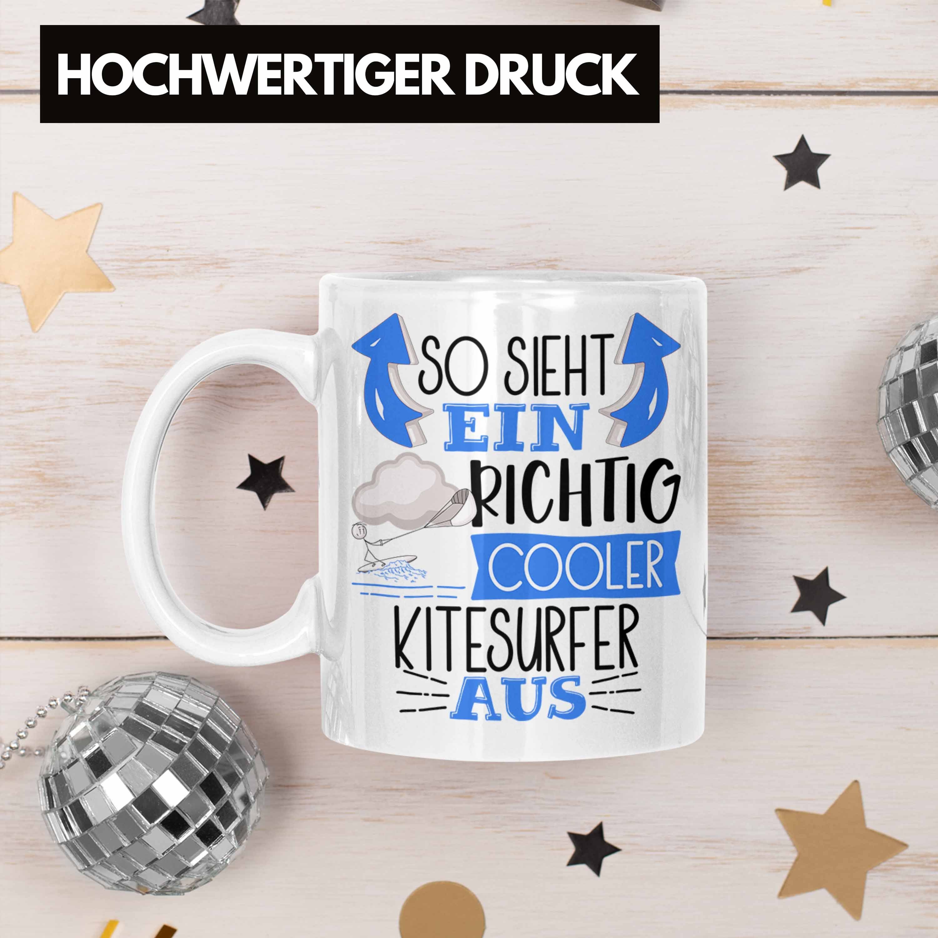 Trendation Tasse So Sp Cooler Richtig Kitesurfer Geschenk Lustiger Sieht Ein Aus Tasse Weiss