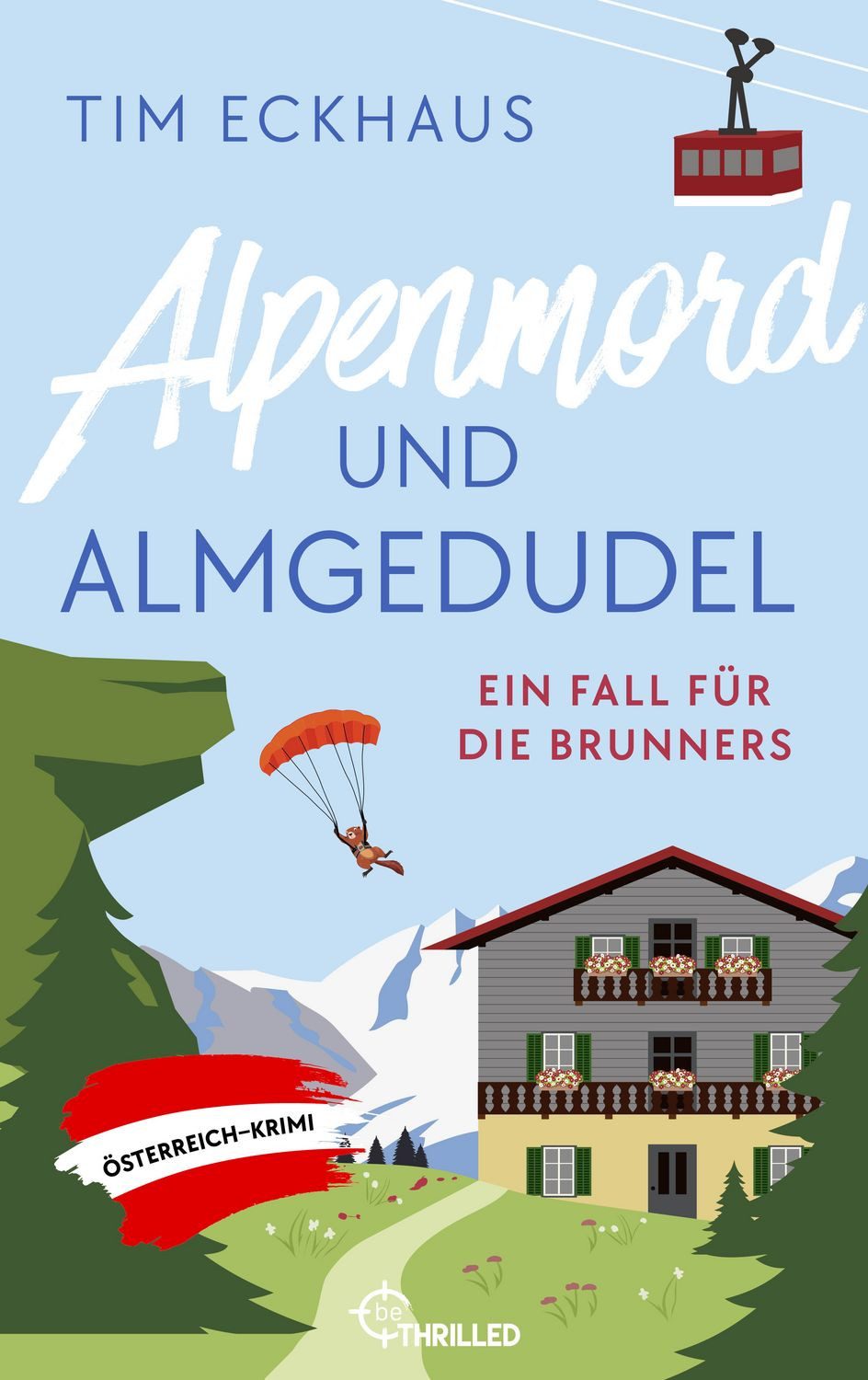 Alpenmord und Almgedudel / Tim Eckhaus
