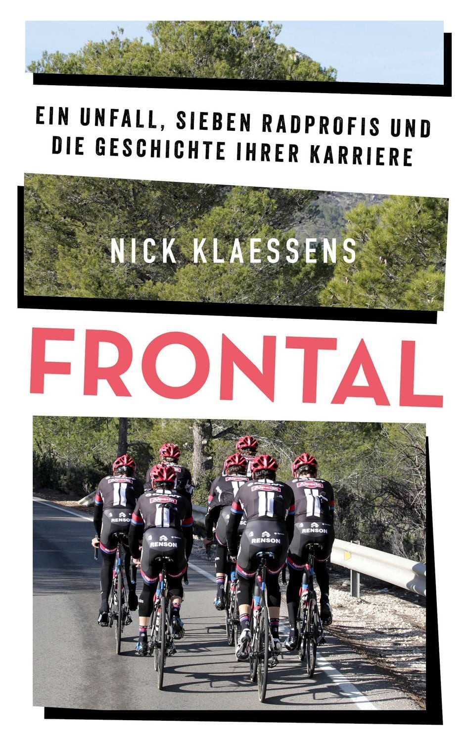 FRONTAL – Ein Unfall, sieben Radprofis und die Geschichte ihrer Karrie / Nick Klaessens