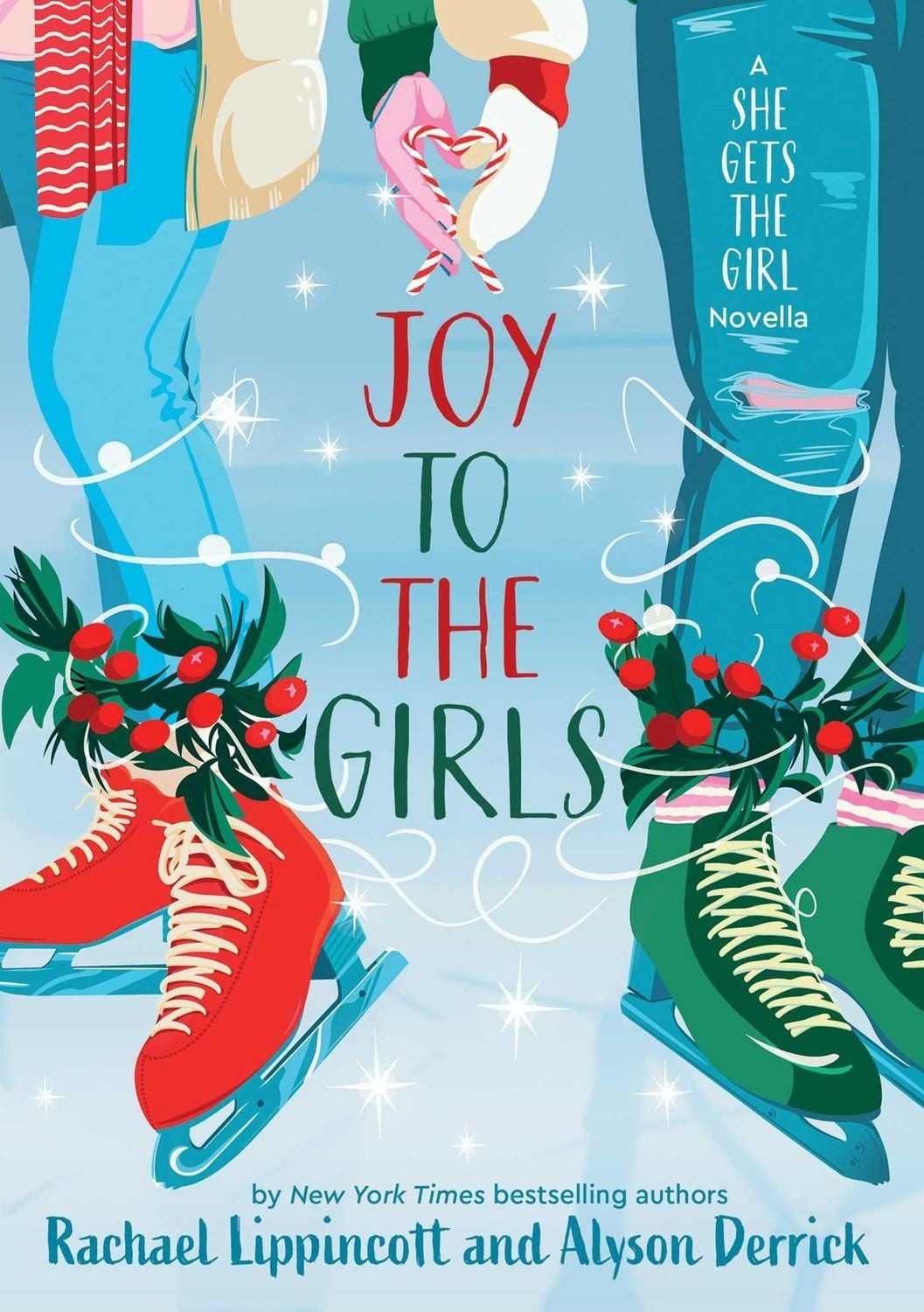 Joy to the Girls / Rachael Lippincott, Alyson Derrick, A She Gets the Girl Novella