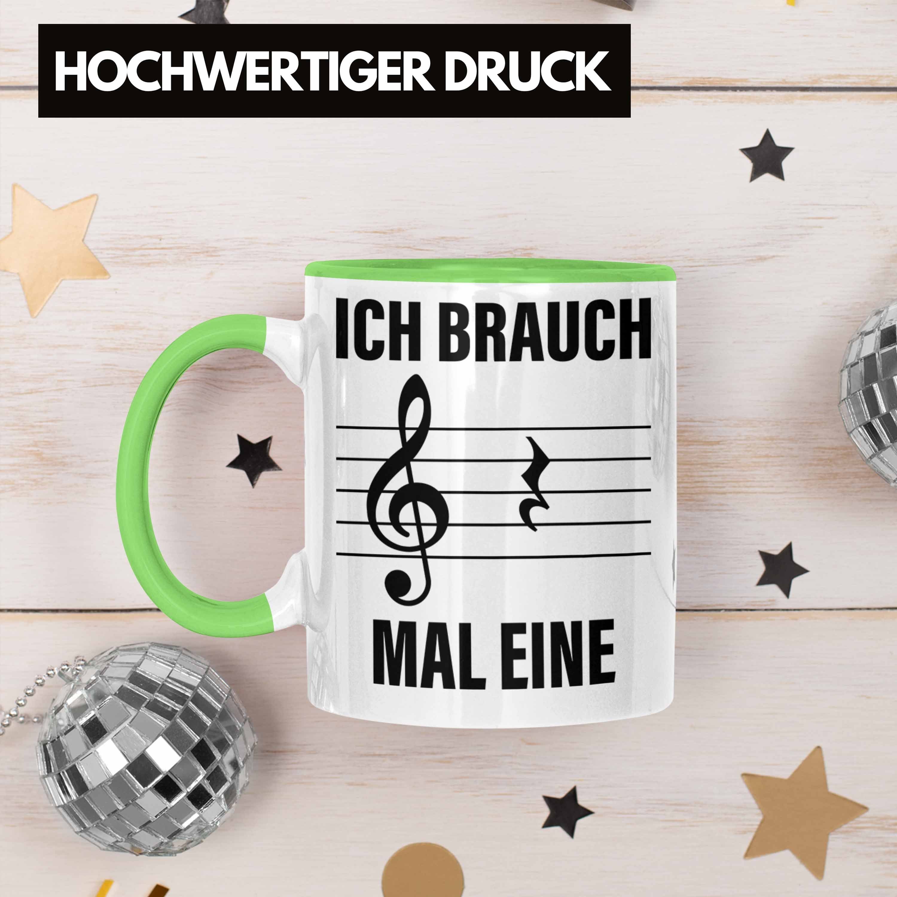 Tasse Musiker Brauch Trendation Tasse Pause Geschenk Grün Lustige Geschenkidee Eine Ich Mal