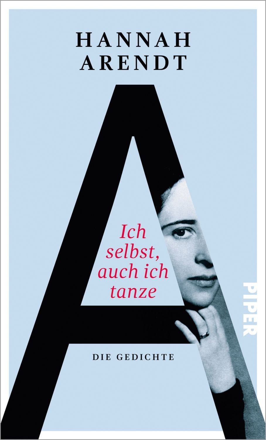 Ich selbst, auch ich tanze / Hannah Arendt, Die Gedichte