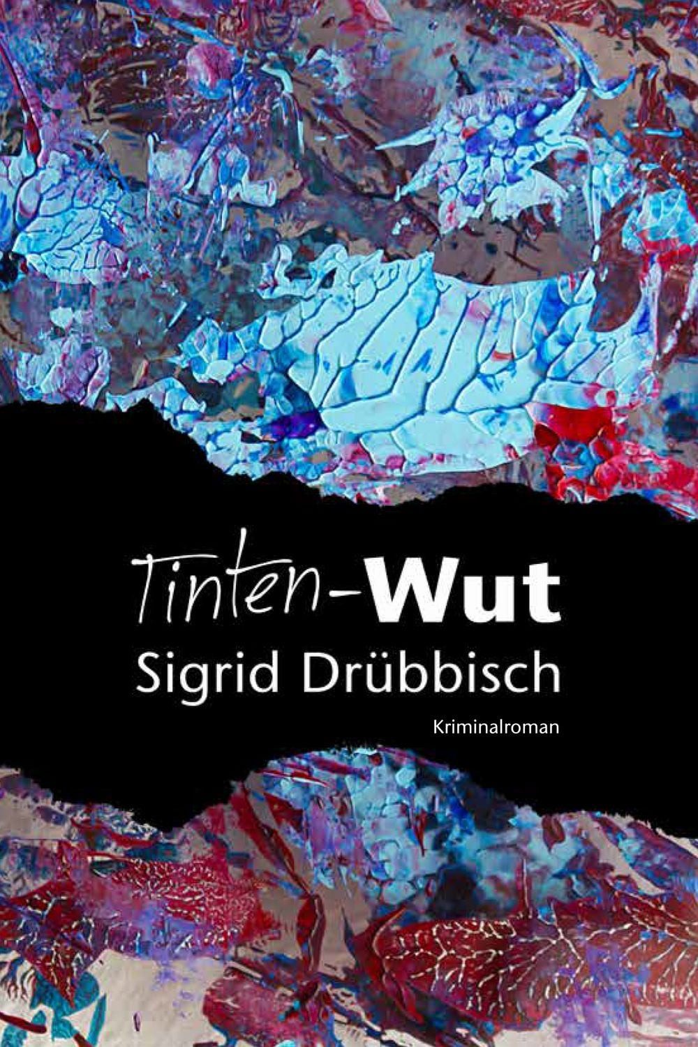 Tinten-Wut / Sigrid Drübbisch
