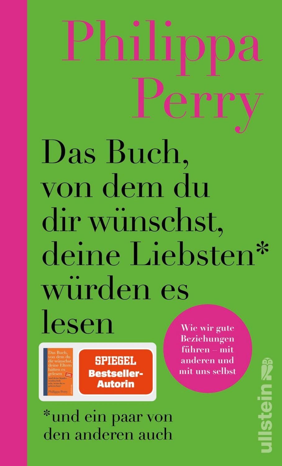 Das Buch, von dem du dir wünschst, deine Liebsten würden es lesen (und / Philippa Perry, Wie wir gute Beziehungen führen - mit anderen und mit uns selbst