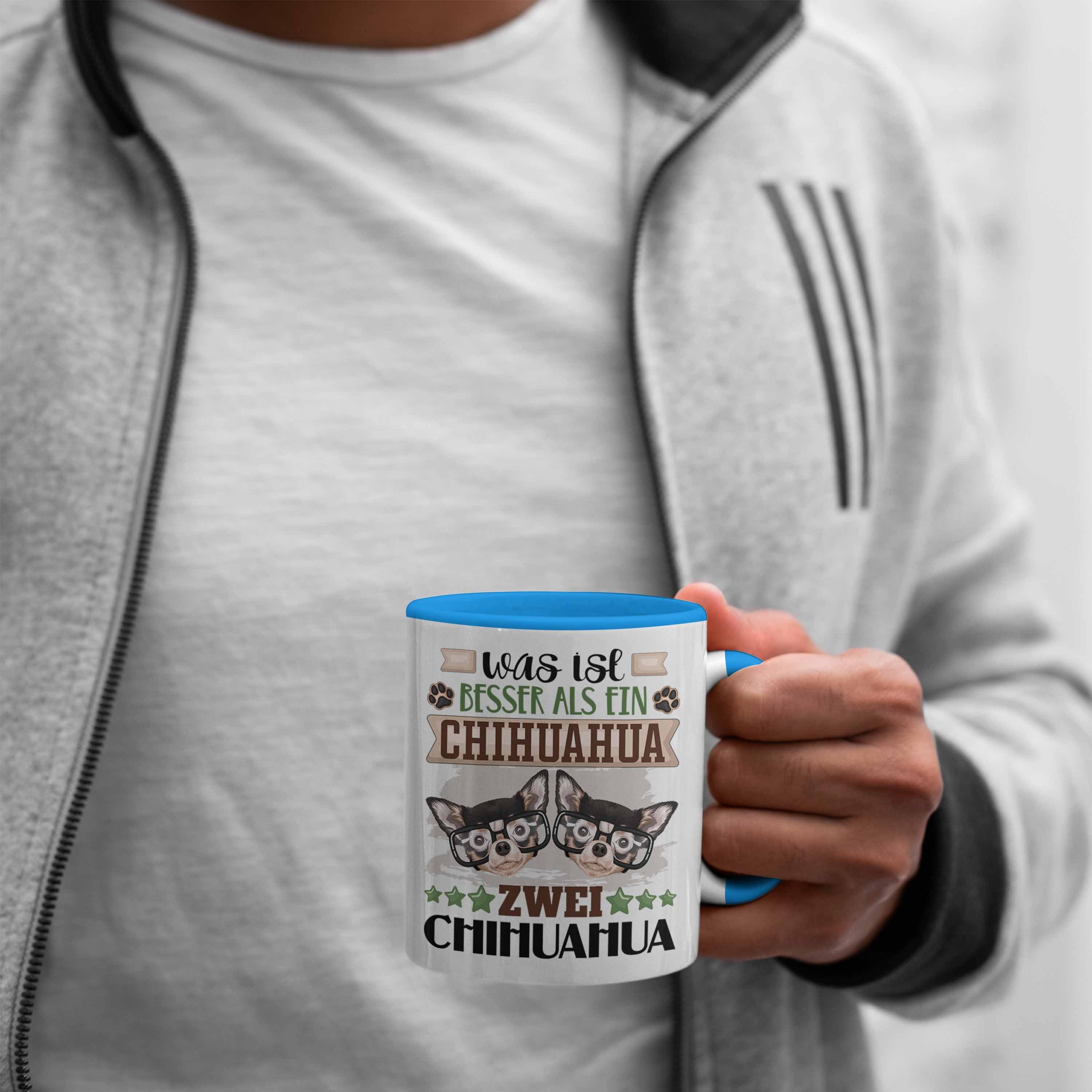 Trendation Tasse Chihuahua Spruch Besitzer Blau Tasse Geschenk Geschenkidee Was Lustiger Ist