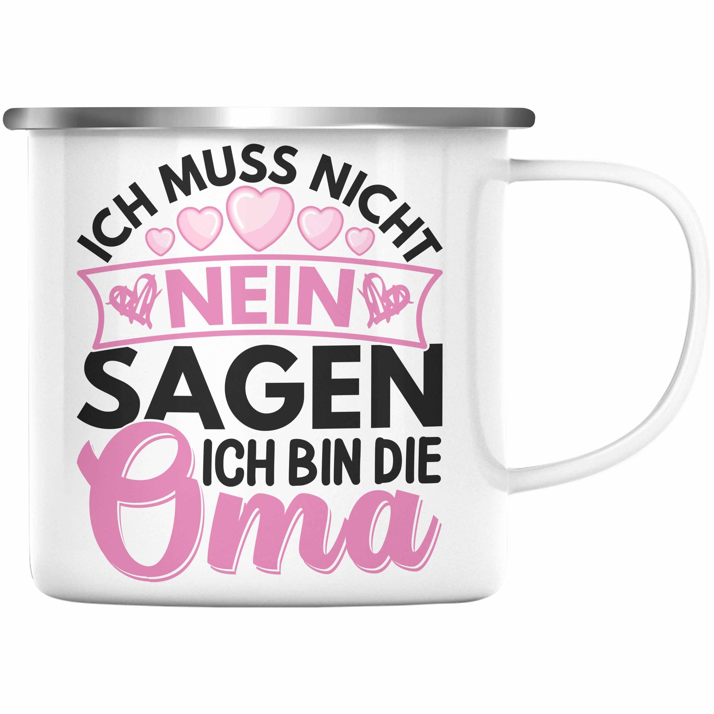 Trendation Thermotasse Trendation - Oma Geschenk Emaille Tasse Lustiger Spruch Ich Muss Nicht Nein Sagen Ich Bin Die Oma Geschenkidee Lustig Silber