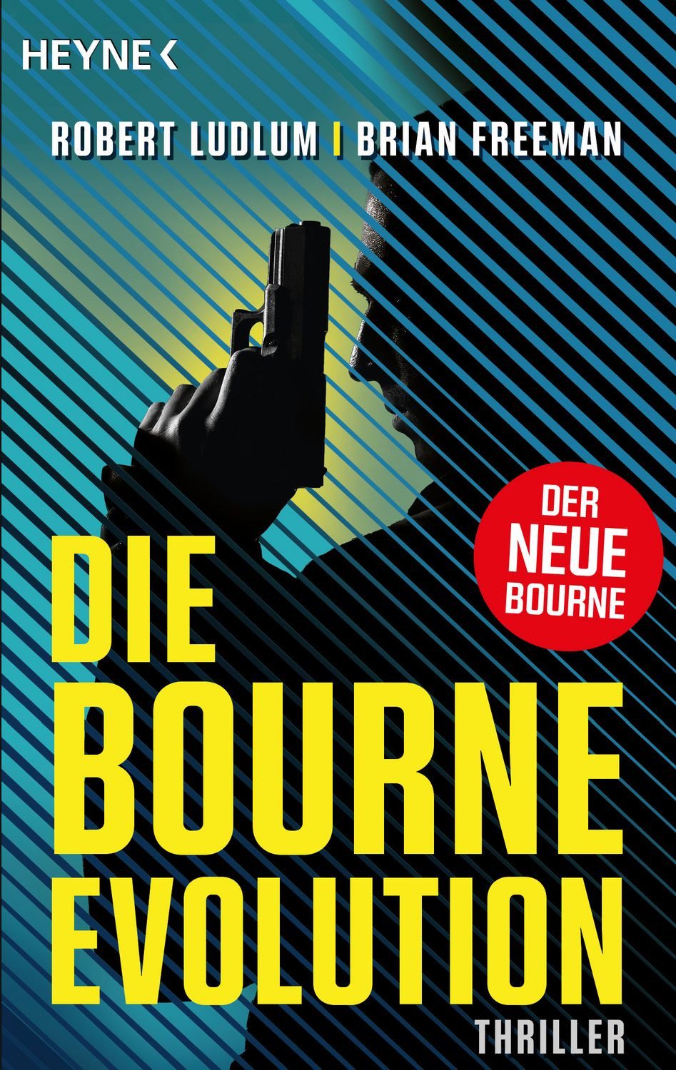Die Bourne Evolution / Robert Ludlum, Brian Freeman, Der neue Thriller mit Jason Bourne