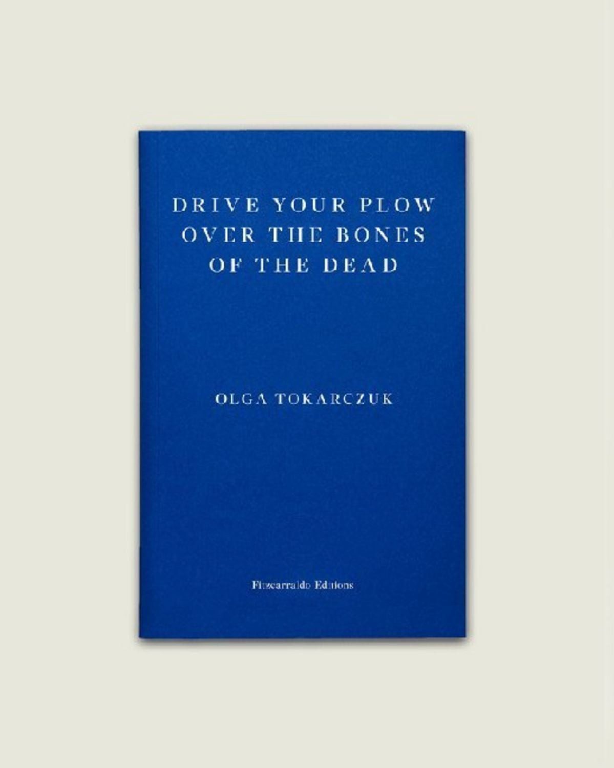 Drive Your Plow Over the Bones of the Dead / Olga Tokarczuk