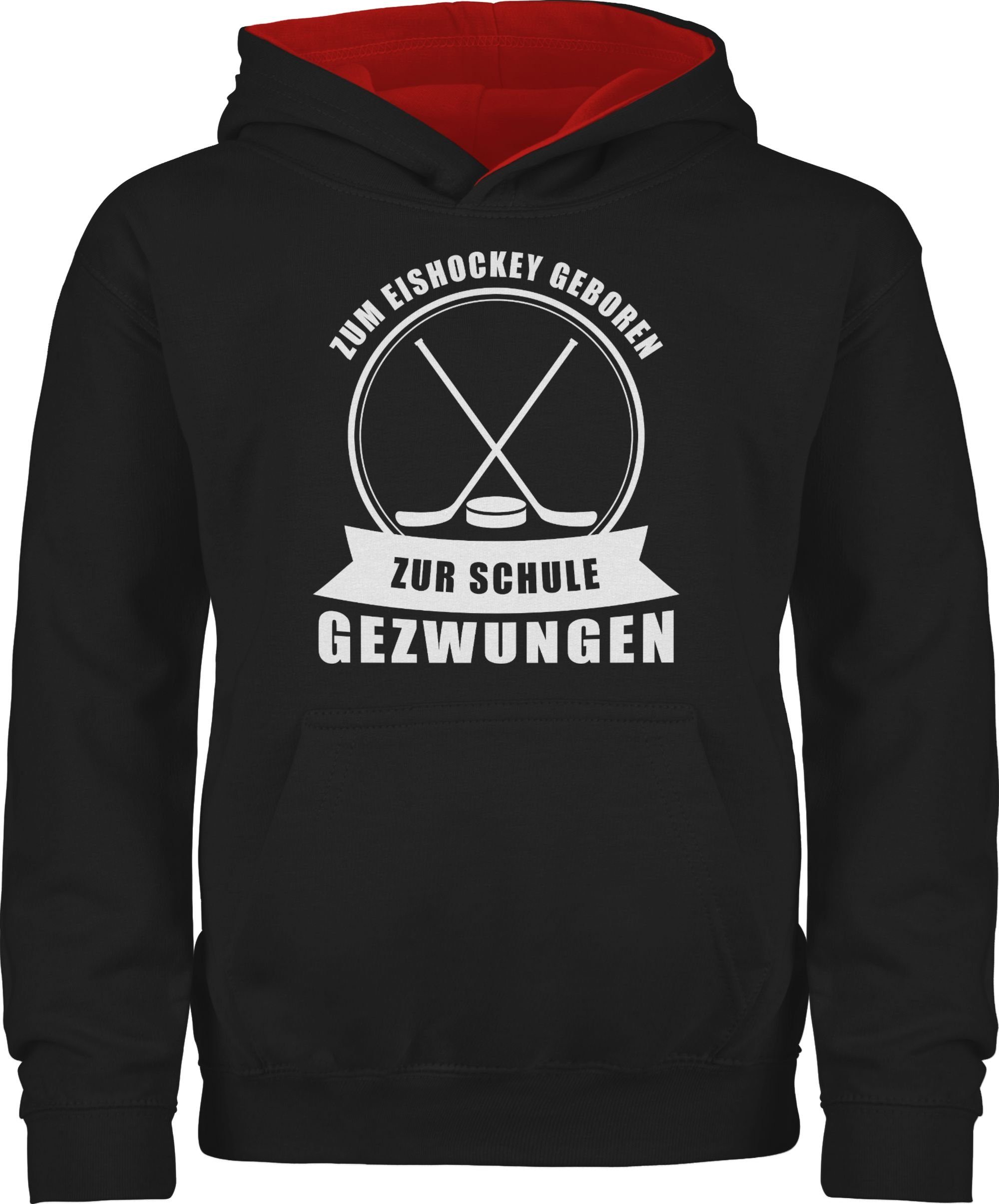 Shirtracer Hoodie Zum Eishockey geboren. Zur Schule gezwungen Kinder Sport Kleidung 1 Schwarz/Rot