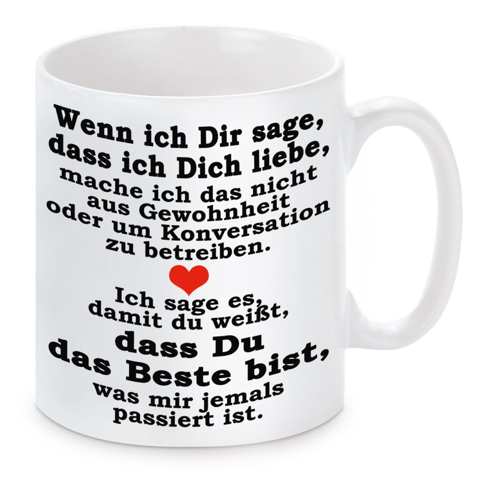 Herzbotschaft Tasse Kaffeebecher mit Motiv Wenn ich dir sage, dass ich dich liebe, Keramik, Kaffeetasse spülmaschinenfest und mikrowellengeeignet