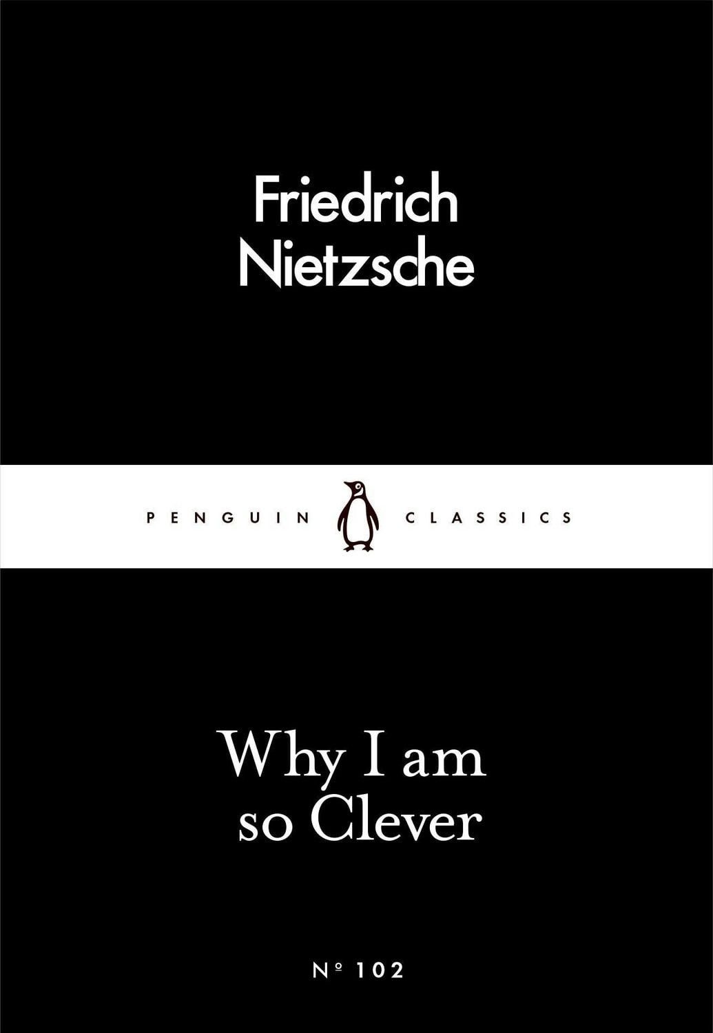 Why I Am so Clever / Friedrich Nietzsche